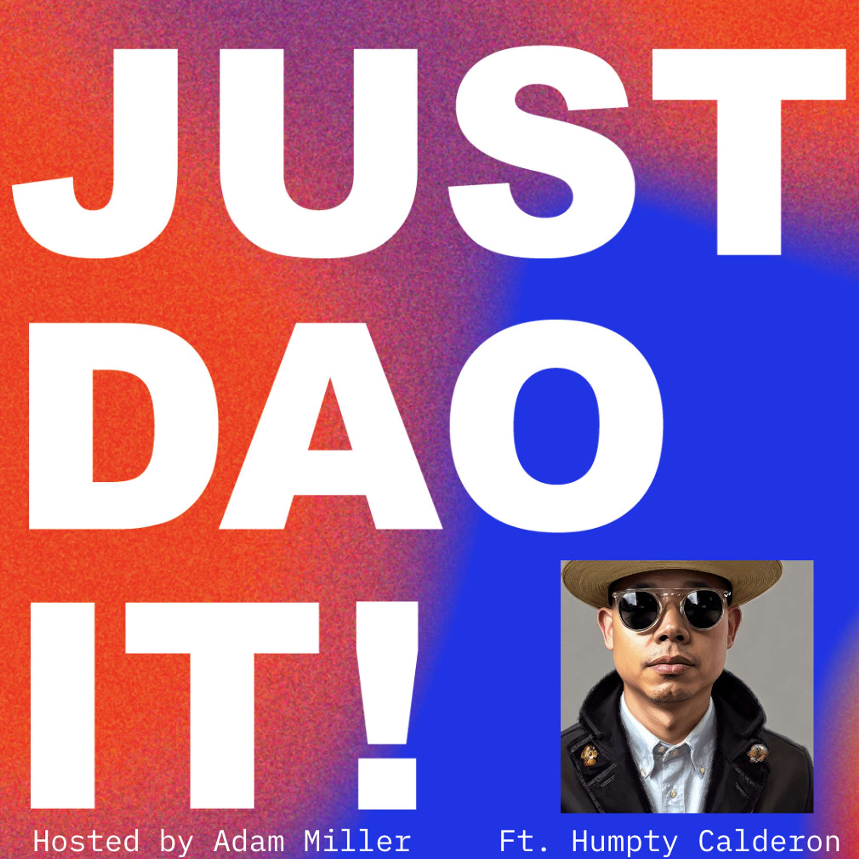 Just DAO It: A Podcast for People Starting DAOs