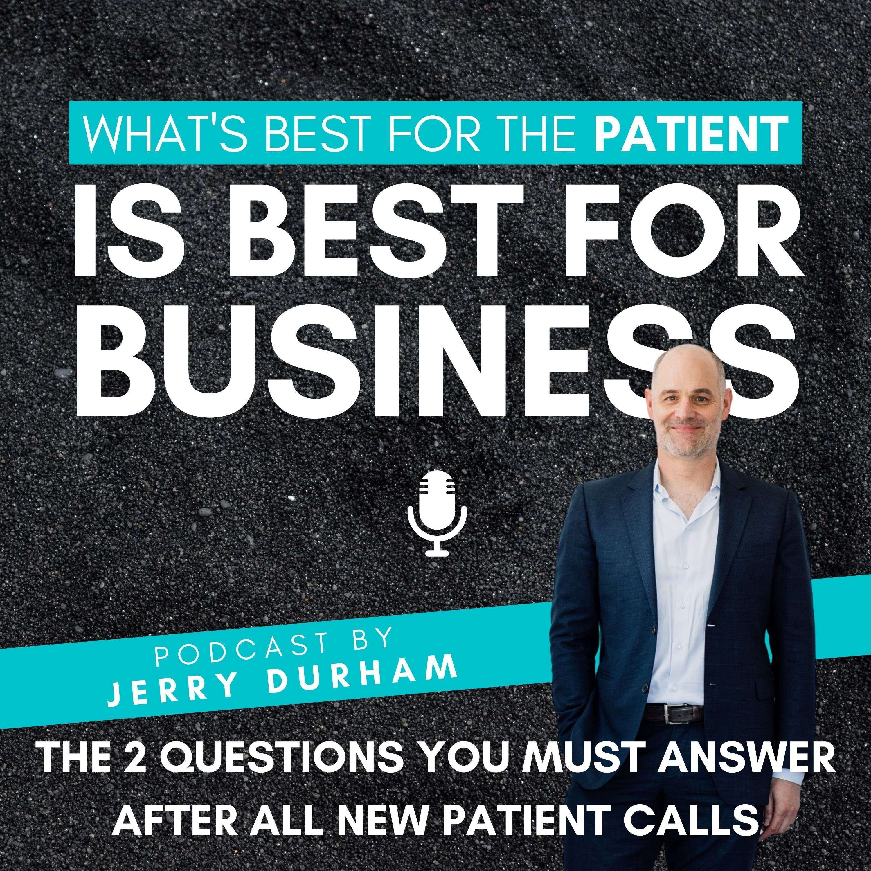 THE 2 QUESTIONS YOU MUST ANSWER AFTER ALL NEW PATIENT CALLS