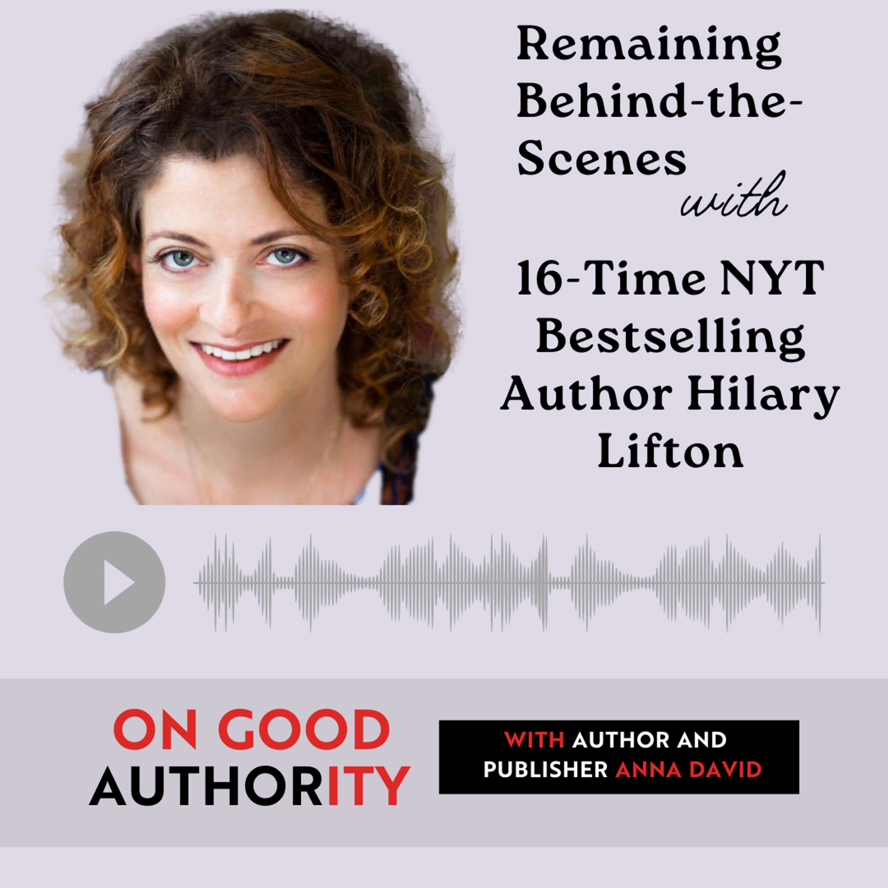 Remaining Behind-the-Scenes with 16-Time NYT Bestselling Author Hilary Lifton - podcast episode cover