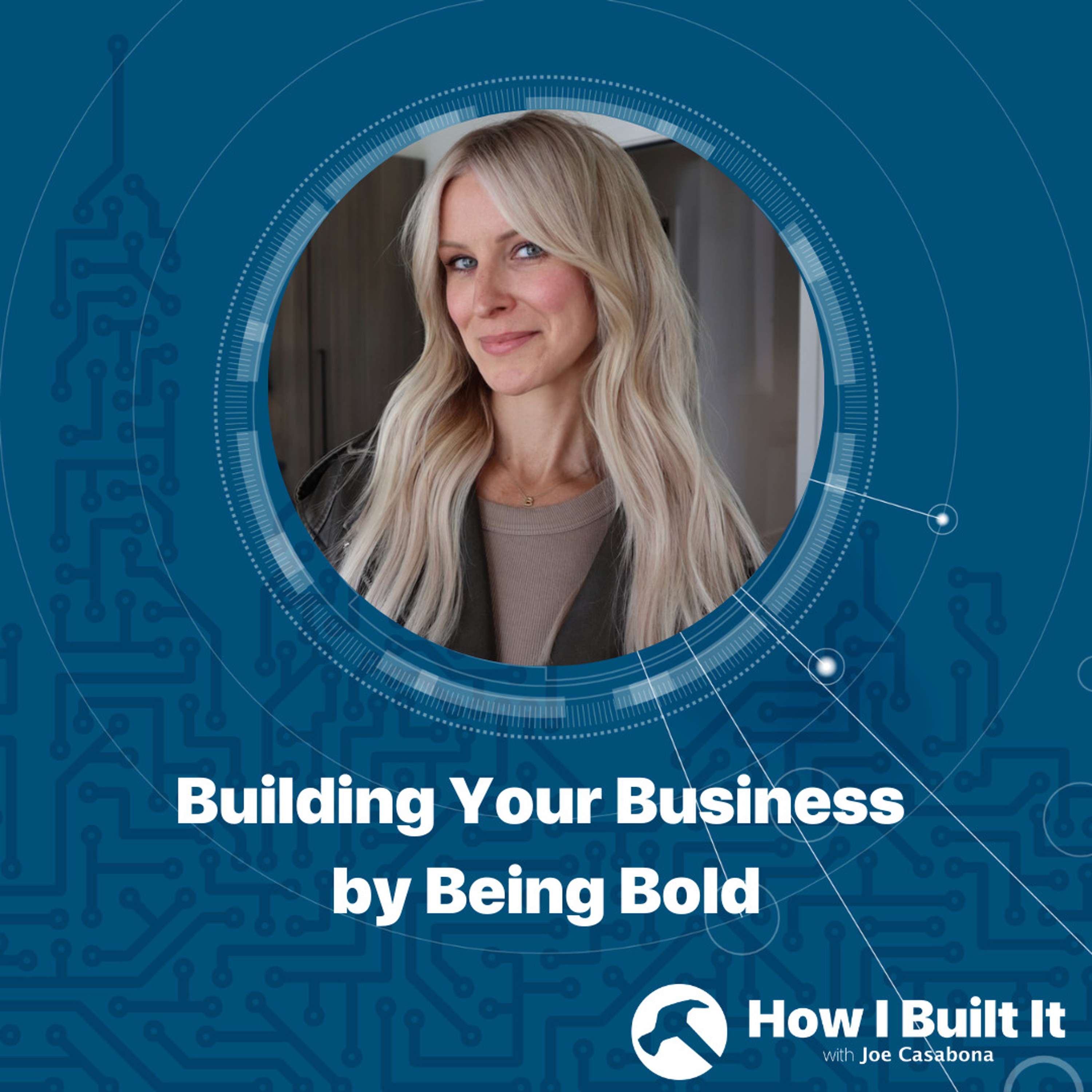 Building Your Business by Being Bold with Brooke Janousek