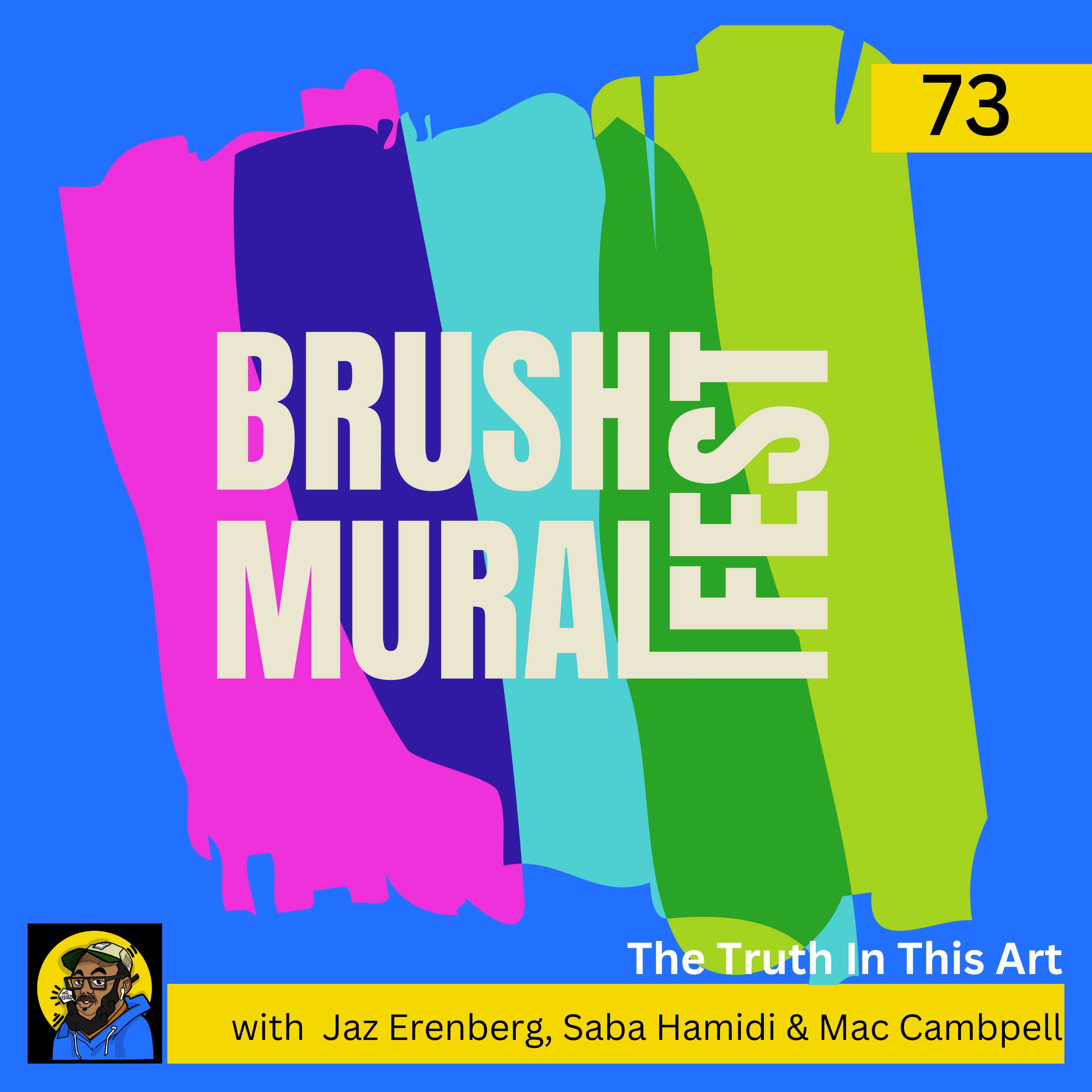 The Truth in This Art: BRUSH Mural Fest with Co-Founders Saba Hamidi, Jaz Erenberg, and Baltimore Convention Center Executive Director Mac Campbell