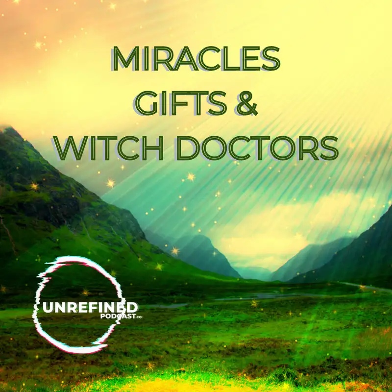 E80 Miracles, Gifts, and Witch Doctors