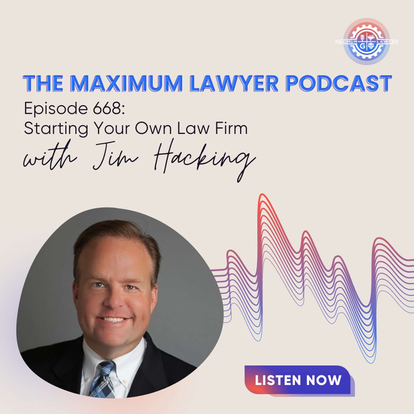 Starting Your Own Law Firm with Jim Hacking