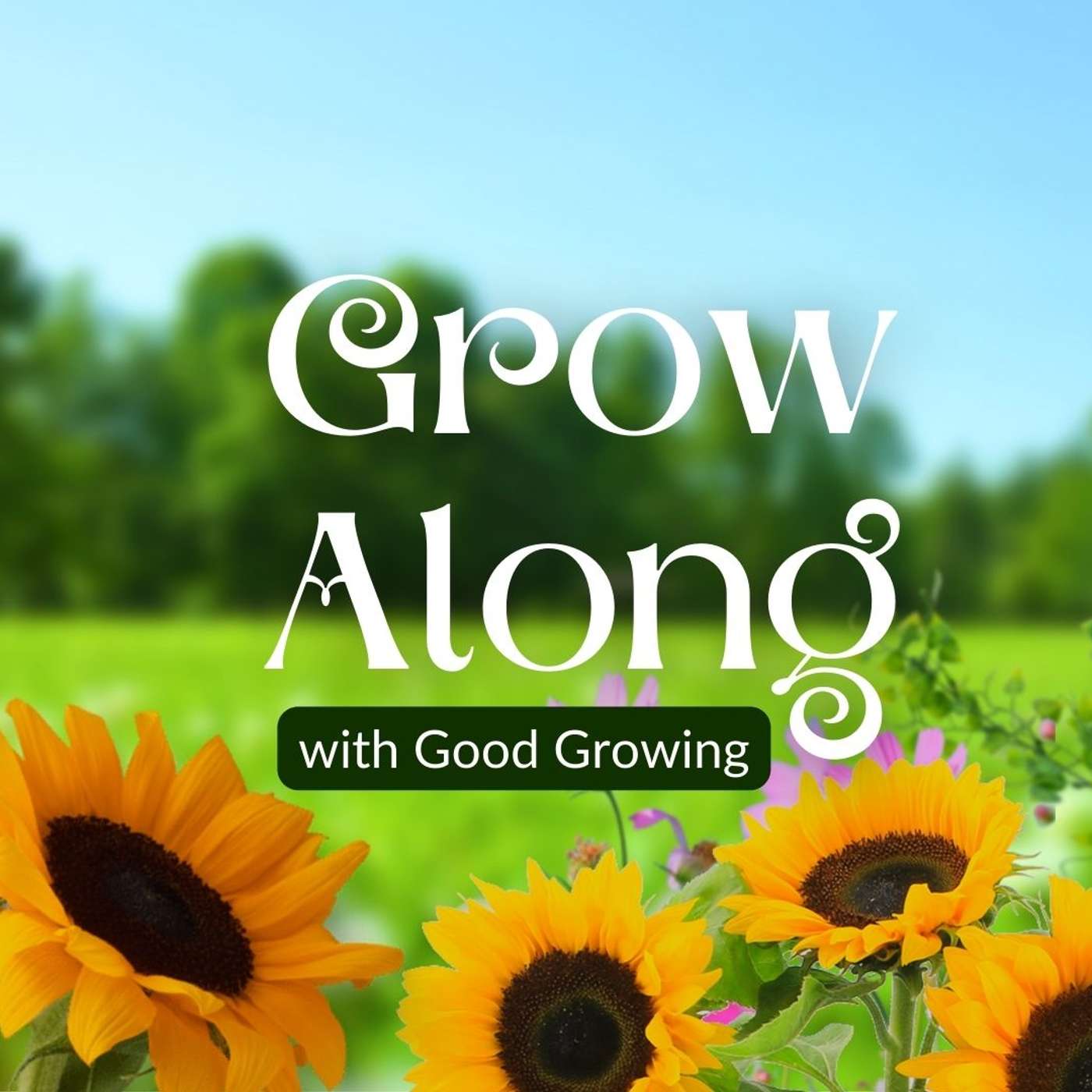 Good Growing
