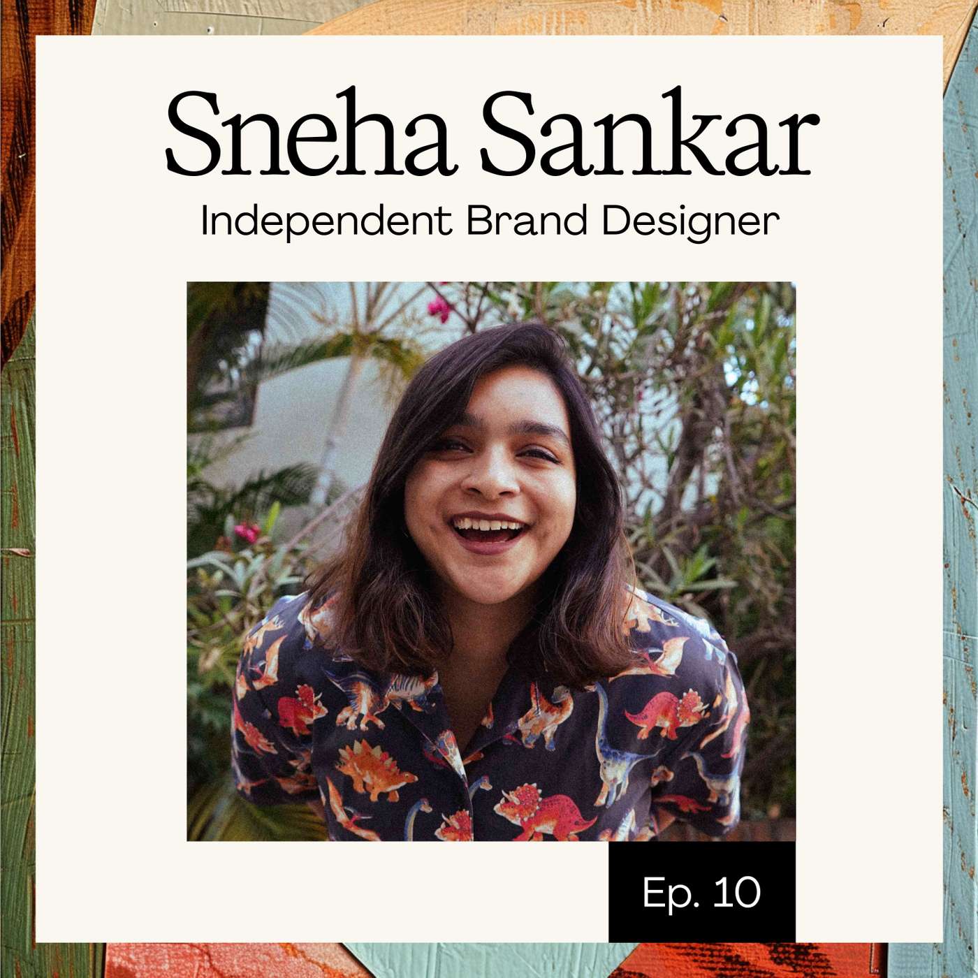Ladies who Create - Episode 10: Sneha Sankar