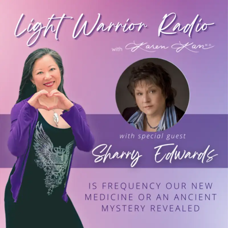 Is Frequency our New Medicine or an Ancient Mystery Revealed with Sharry Edwards