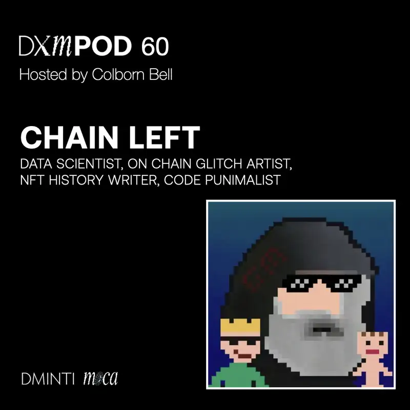 DXM POD 60 - Host Colborn Bell talks w/ Chain Left