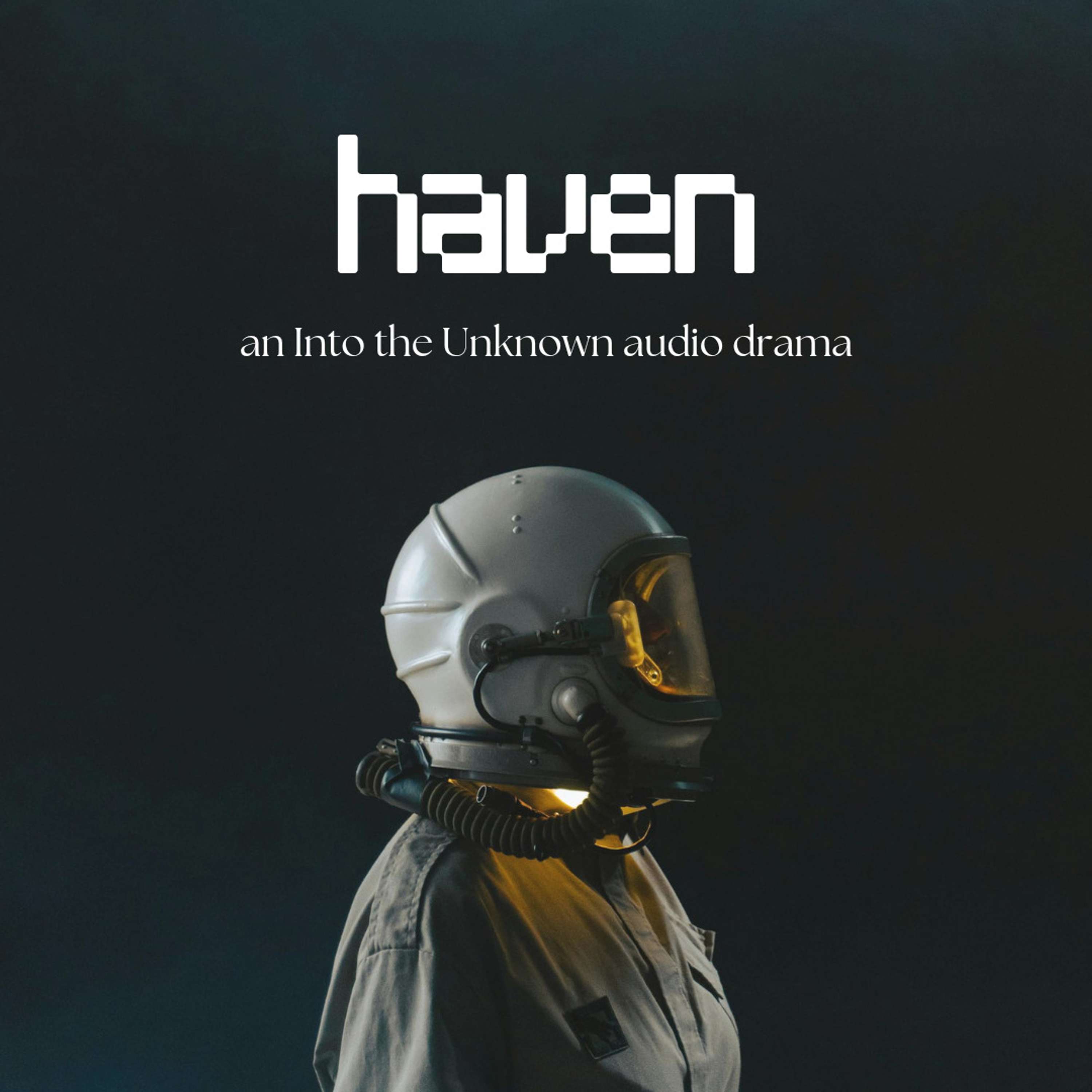 Haven [Into the Unknown Anthology Audio Drama]