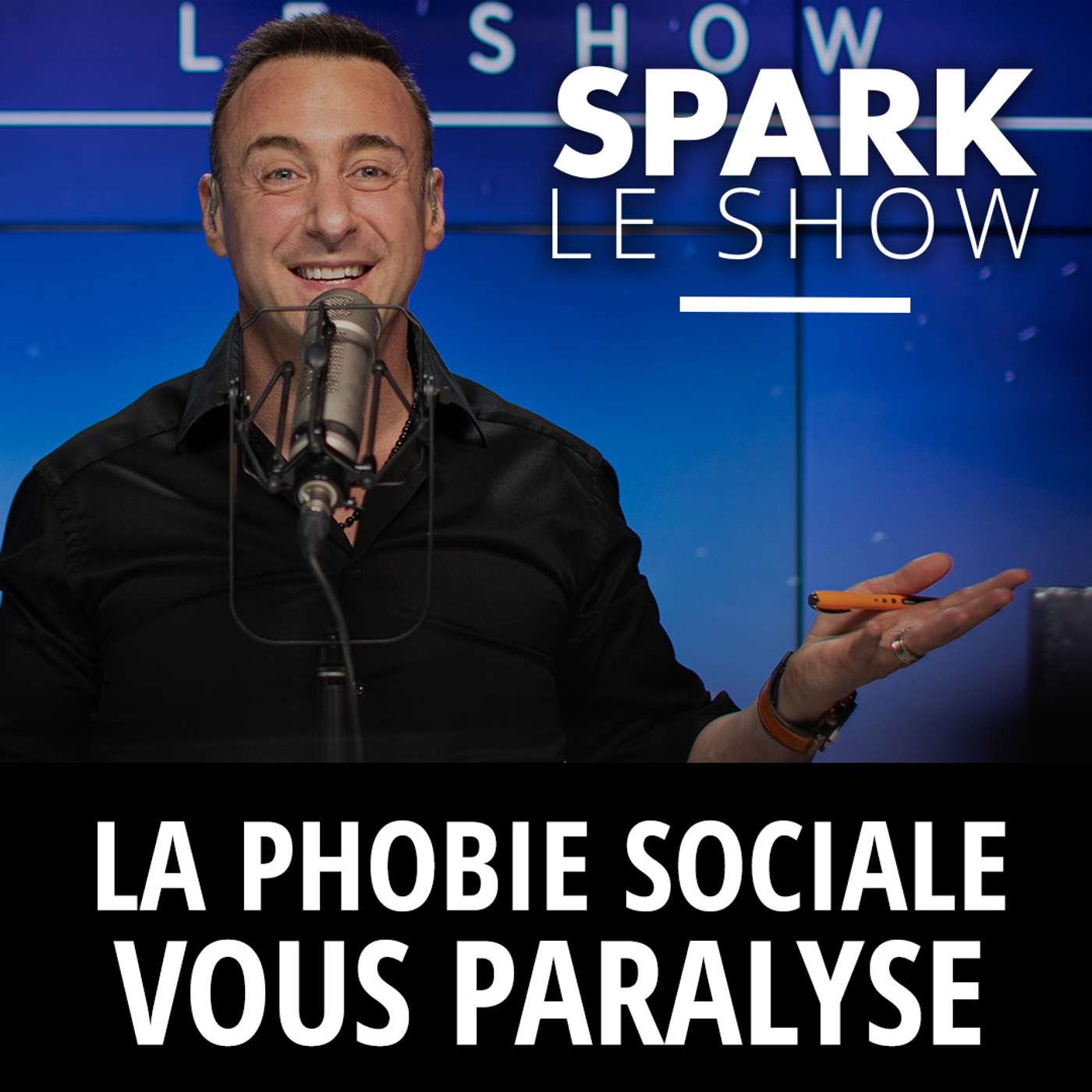 SPARK LE SHOW - La phobie sociale vous paralyse