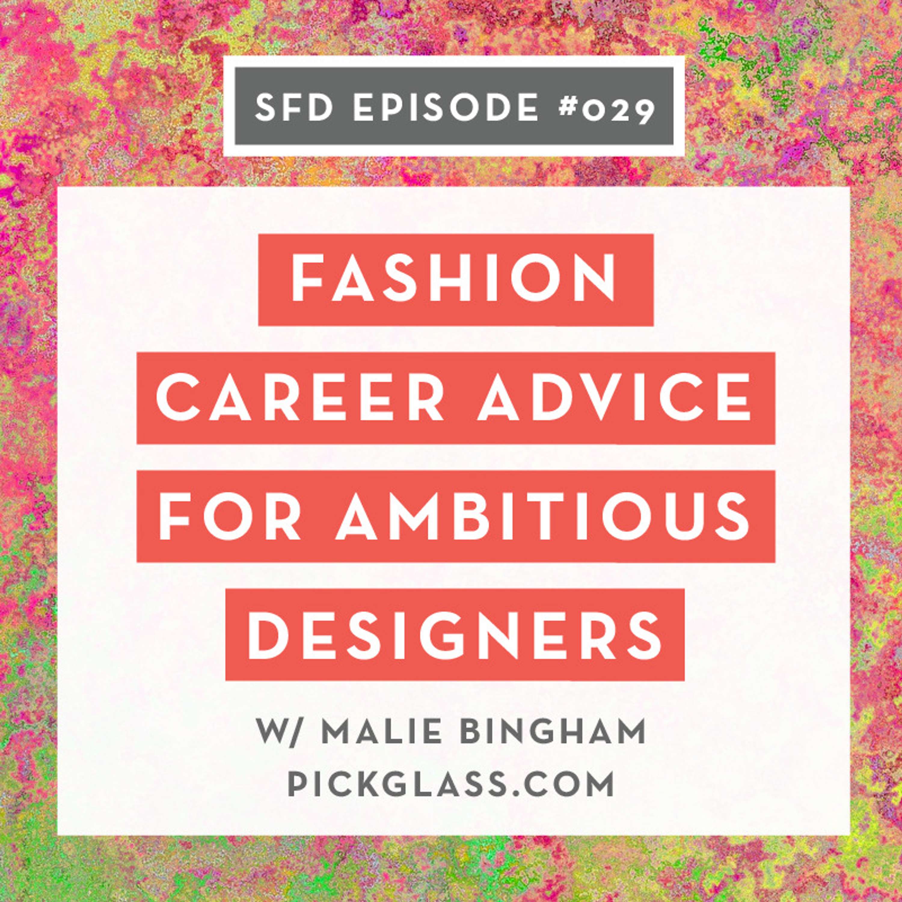 SFD029: Fashion Career Advice for Ambitious Designers