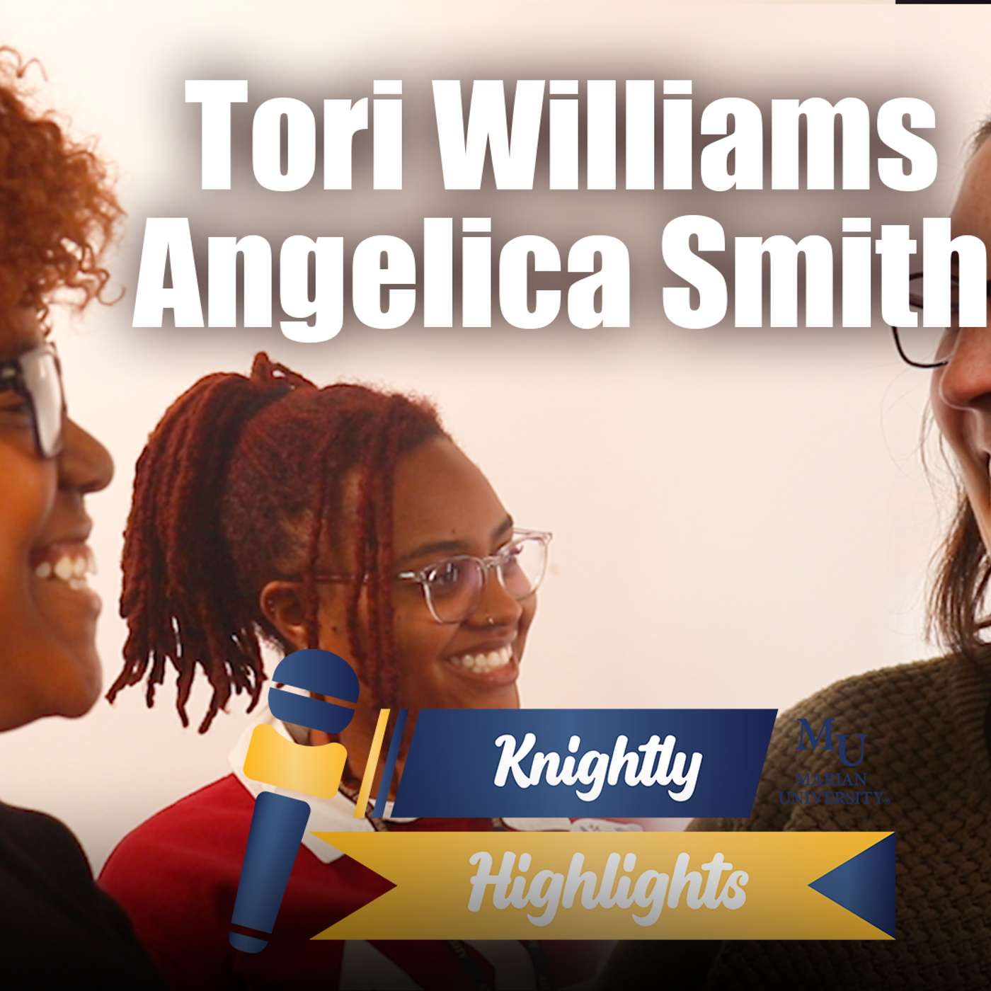 Episode 7: Tori Williams '26 and Angelica Smith