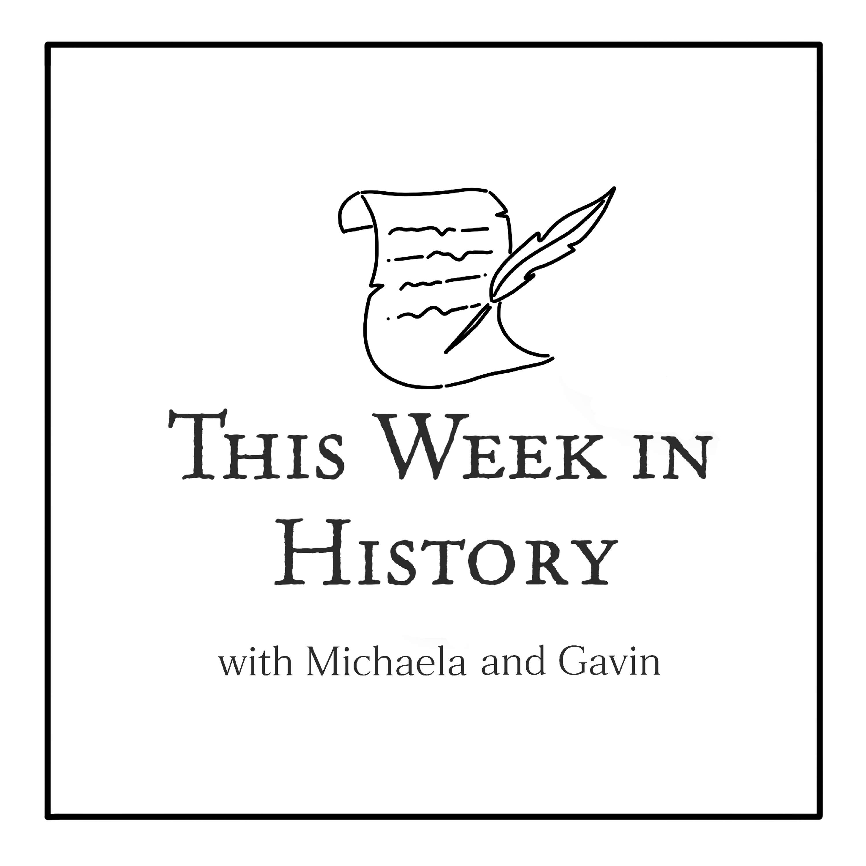 This Week In History with Michaela and Gavin: July 28-August 3