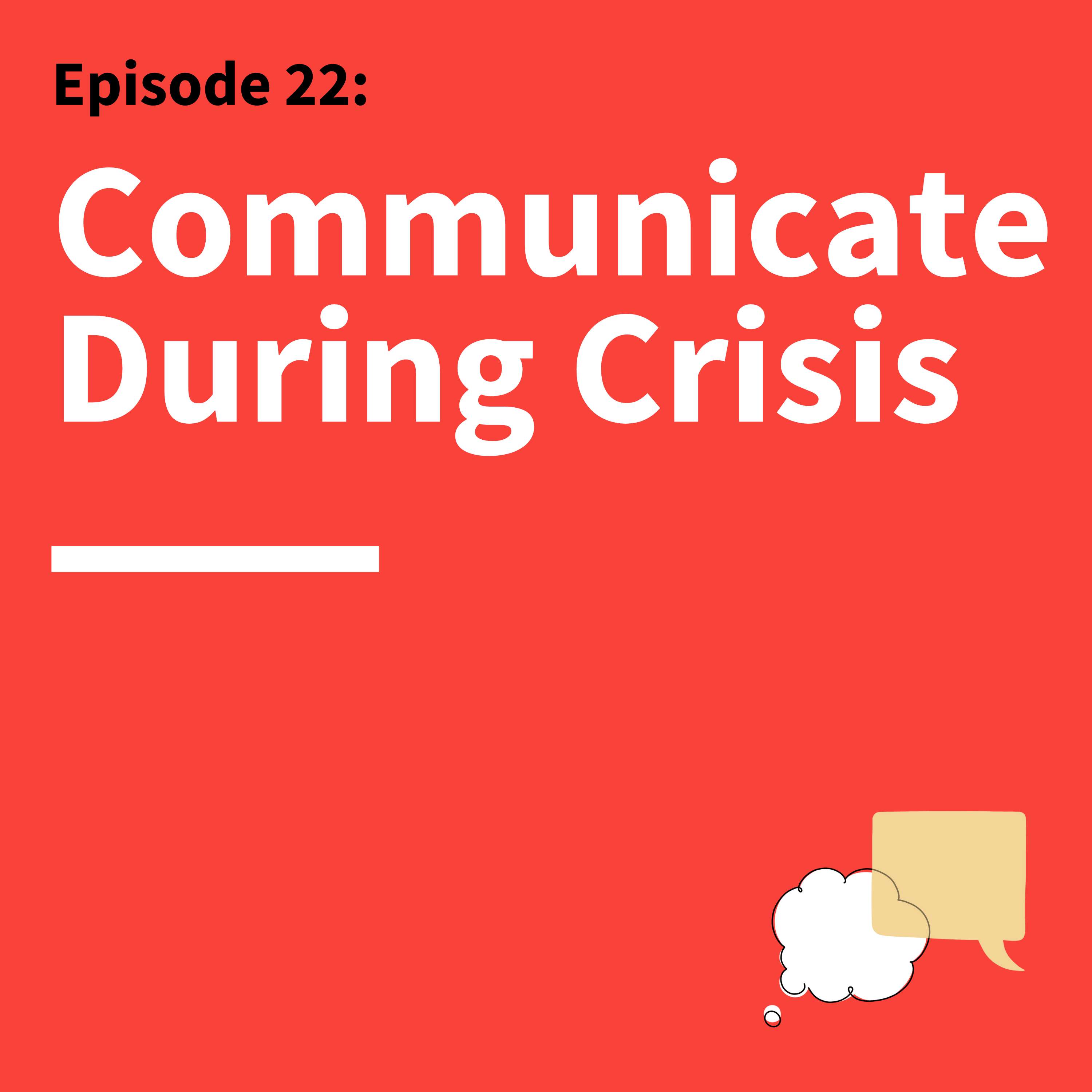 22. Under Pressure: How to Communicate Clearly and Timely During a Crisis