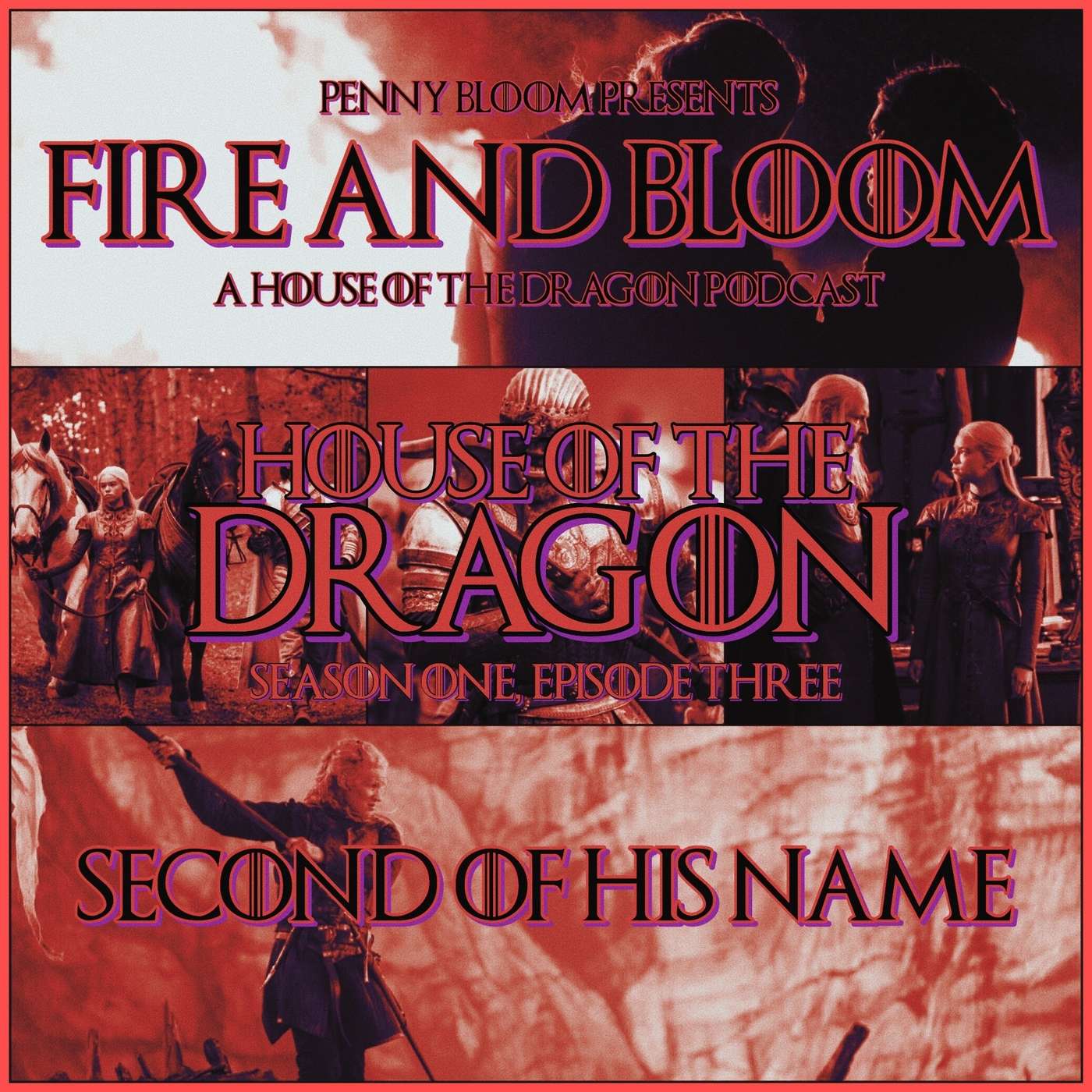 Fire & Bloom • House of the Dragon #103 • “Second of His Name”