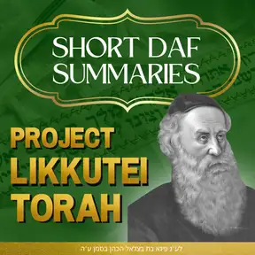 Short Daf Summaries - Project Likkutei Torah