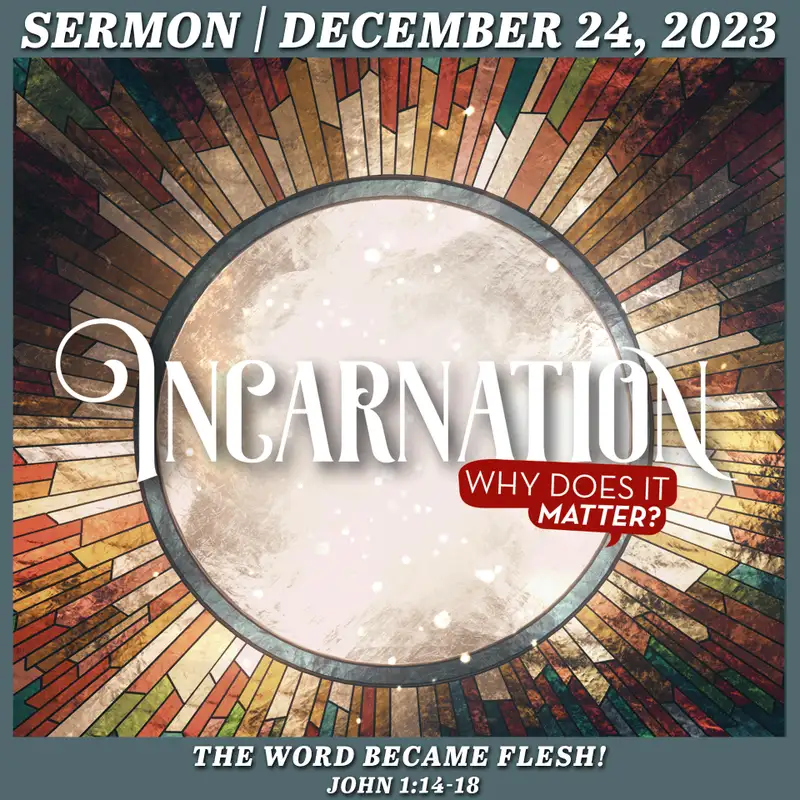 The Word Became Flesh! - December 24, 2023