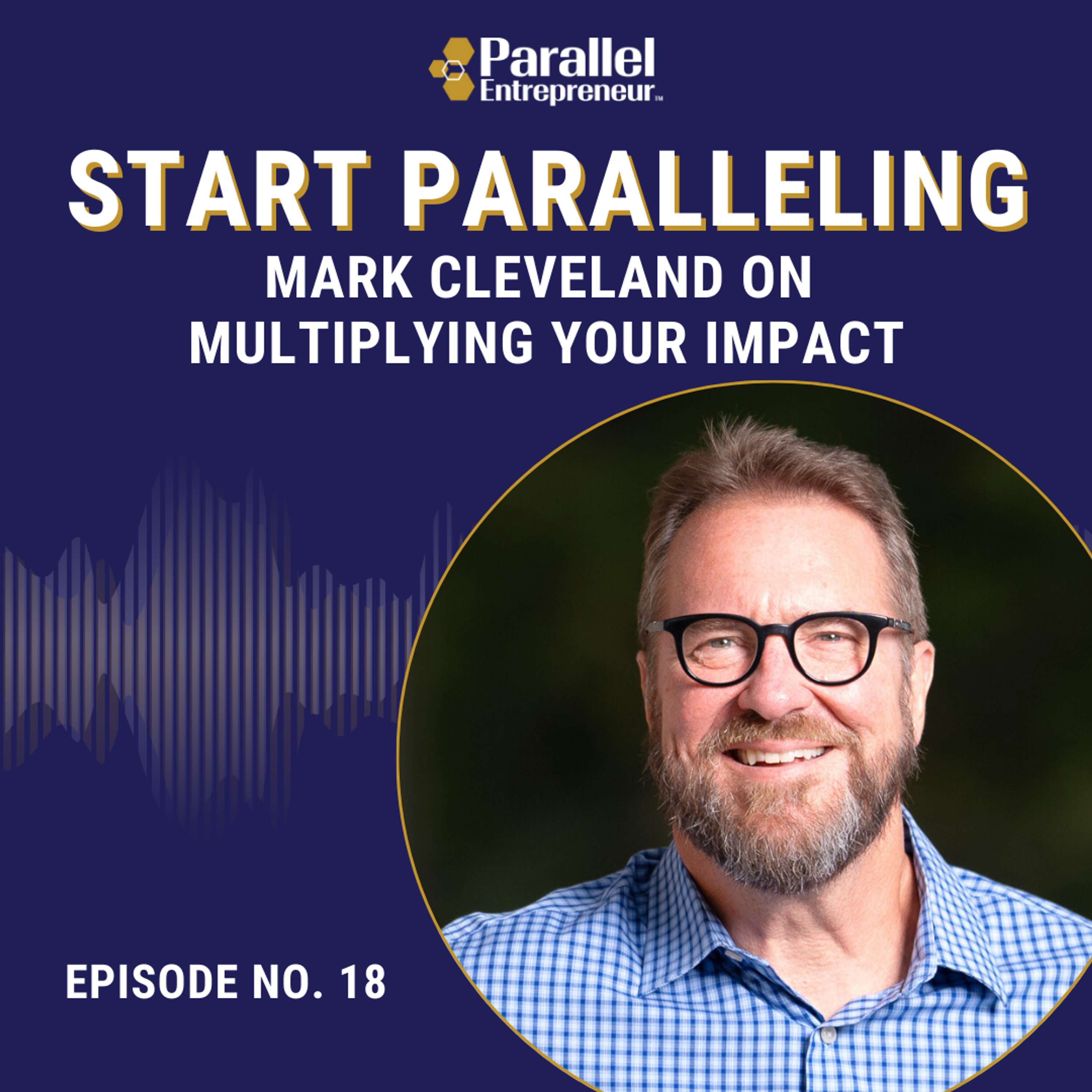 Parallel Entrepreneur with Mark Cleveland