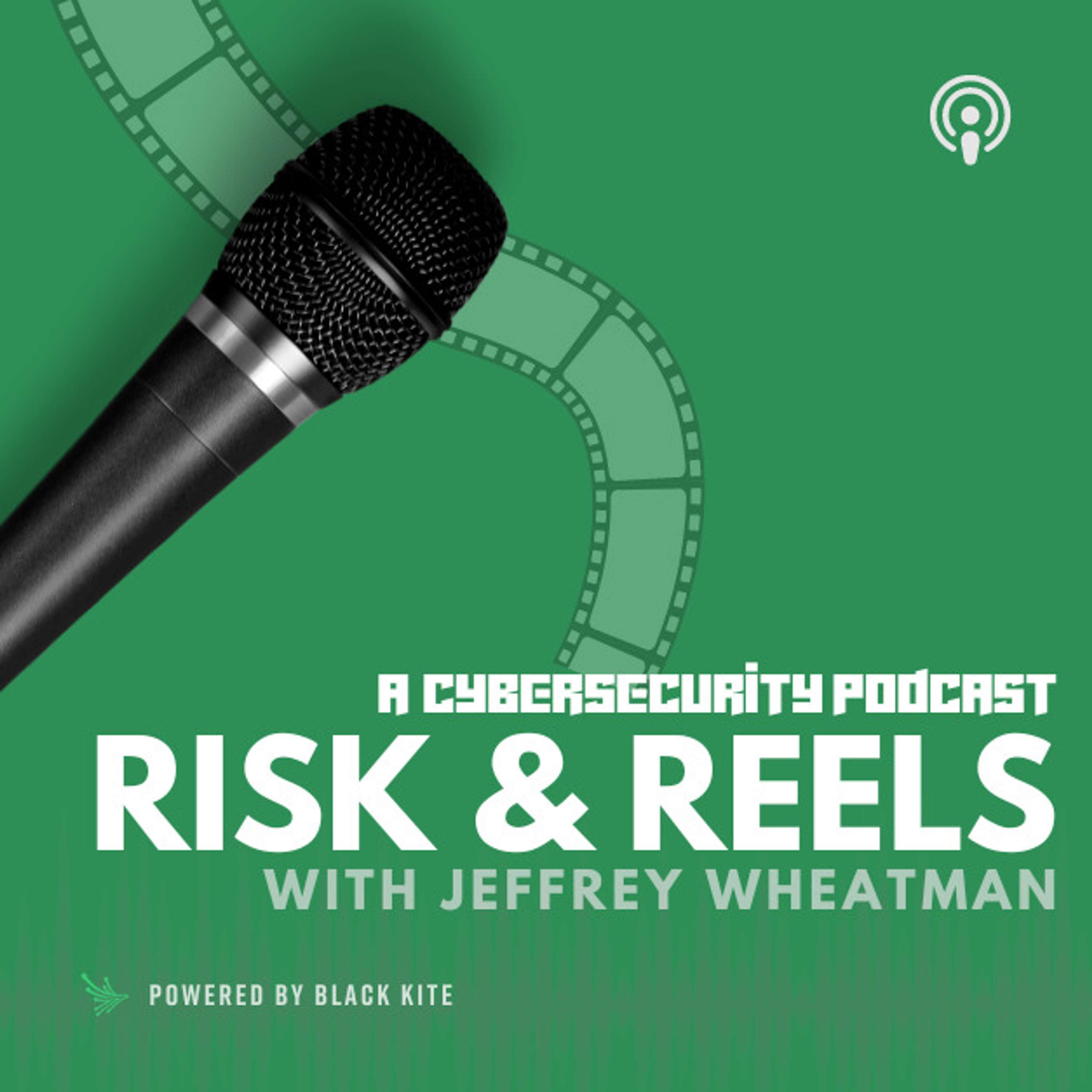 Risk and Reels: A Cybersecurity Podcast
