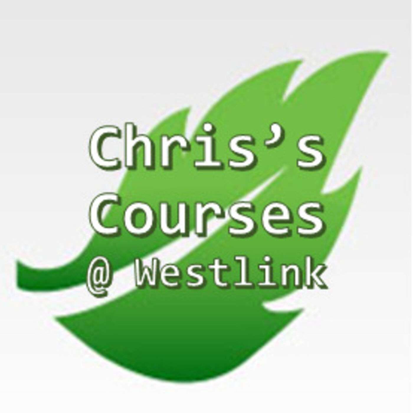Chris\'s Courses @ Westlink