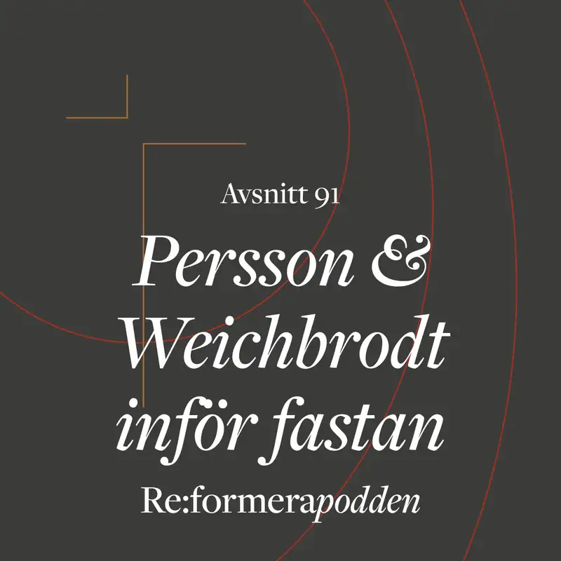 Avsnitt 91 - Persson & Weichbrodt Inför fastan