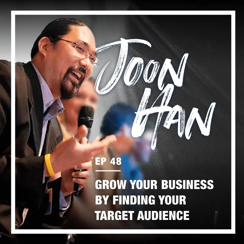 49: Grow your business by finding your target audience (w/ Joon Han, Awesomeguests.com)