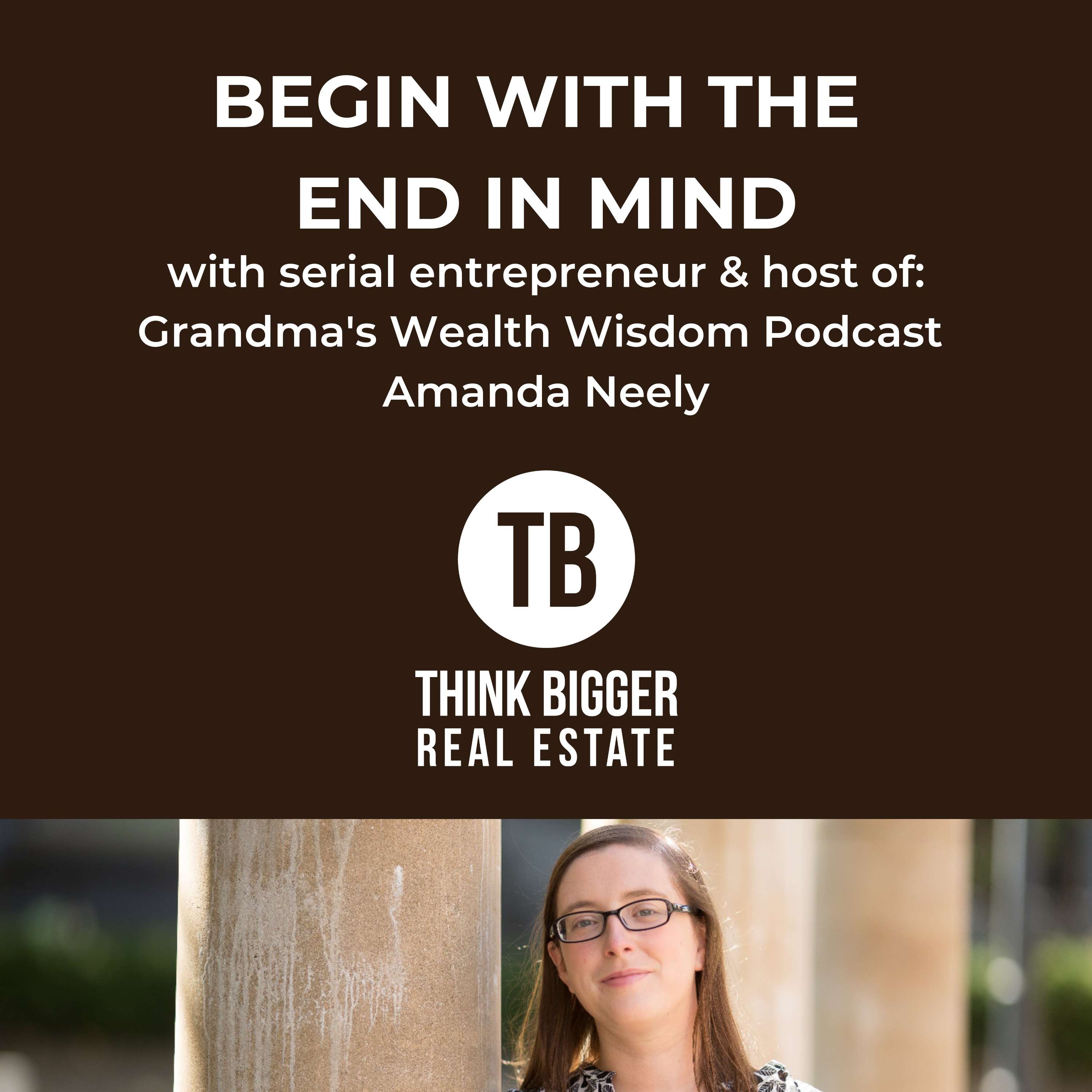 Begin with the End in Mind with Amanda Neely