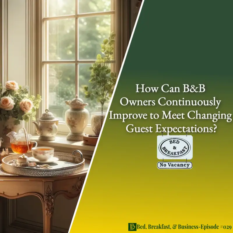 How Can B&B Owners Continuously Improve to Meet Changing Guest Expectations?-029