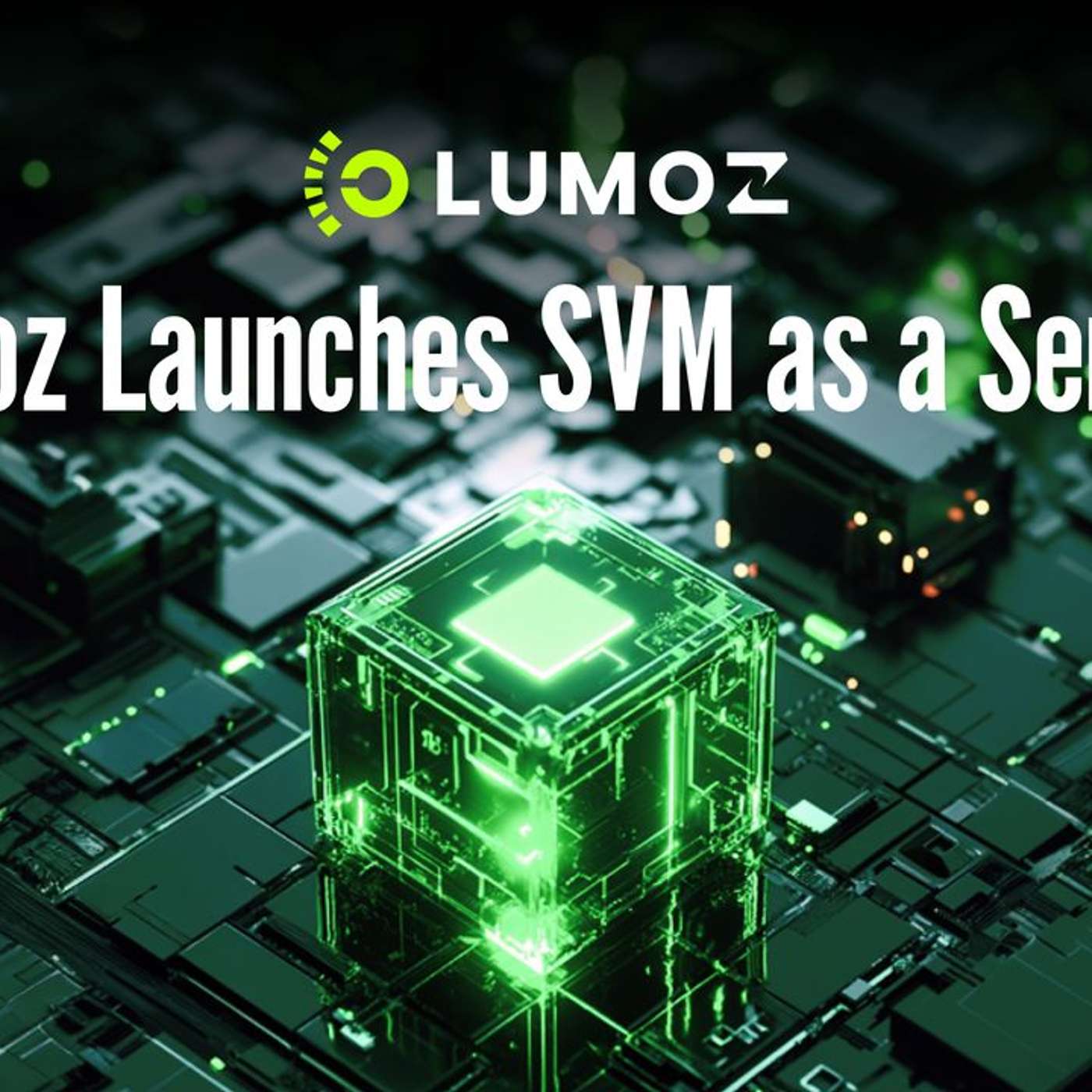Lumoz Launches SVM as a Service, Supporting the Integration of ZK and TEE Multi-Proof for SVM L2
