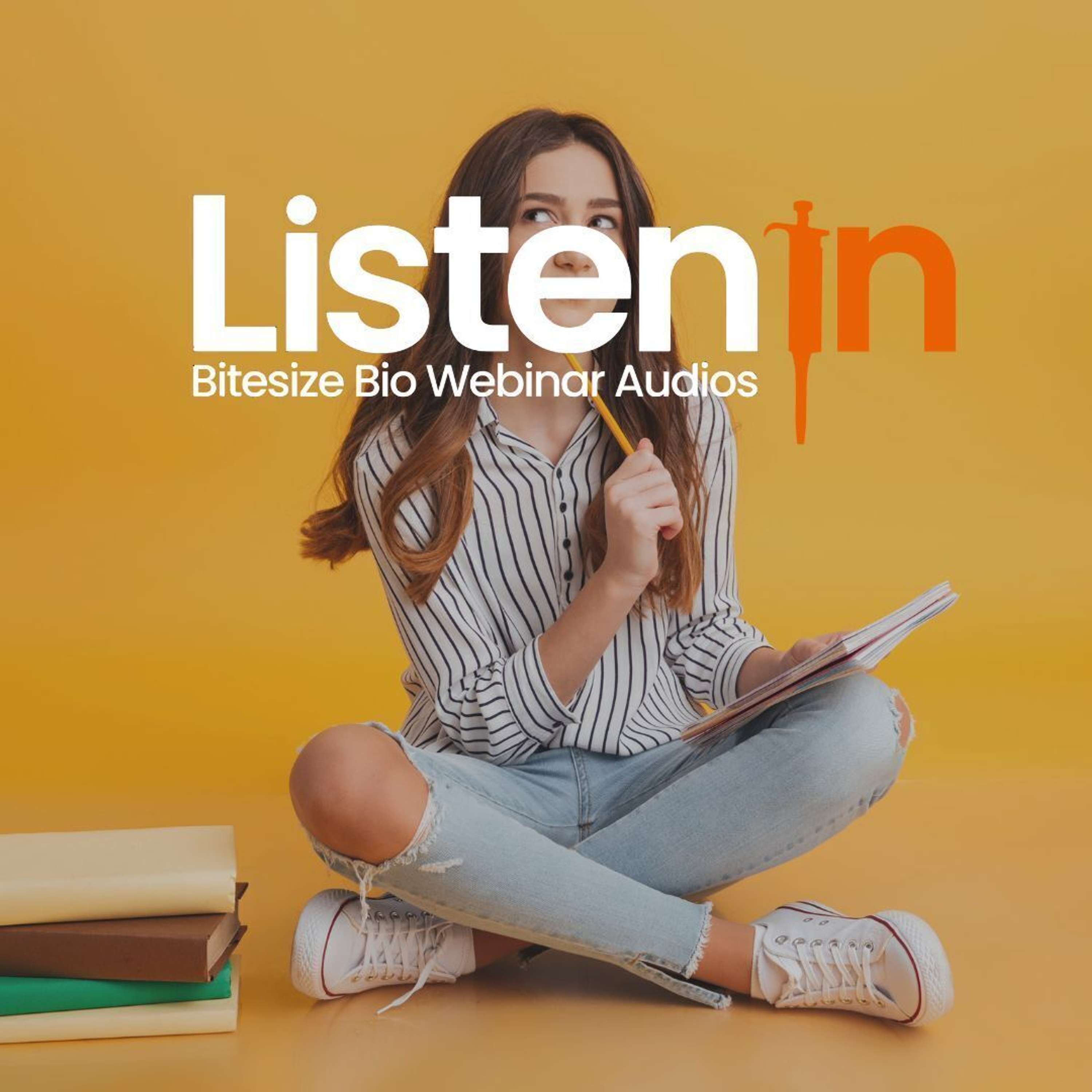 Listen In - Bitesize Bio Webinar Audios
