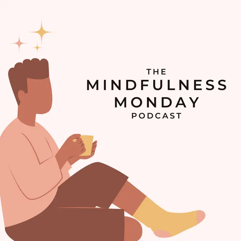 The Mindfulness Monday Podcast