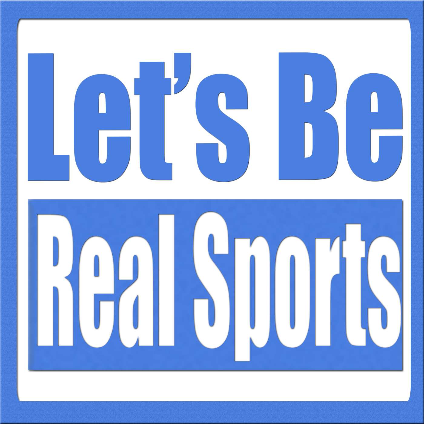 Let's Be Real Sportscast Episode 4: LBR @ The Bar episode artwork
