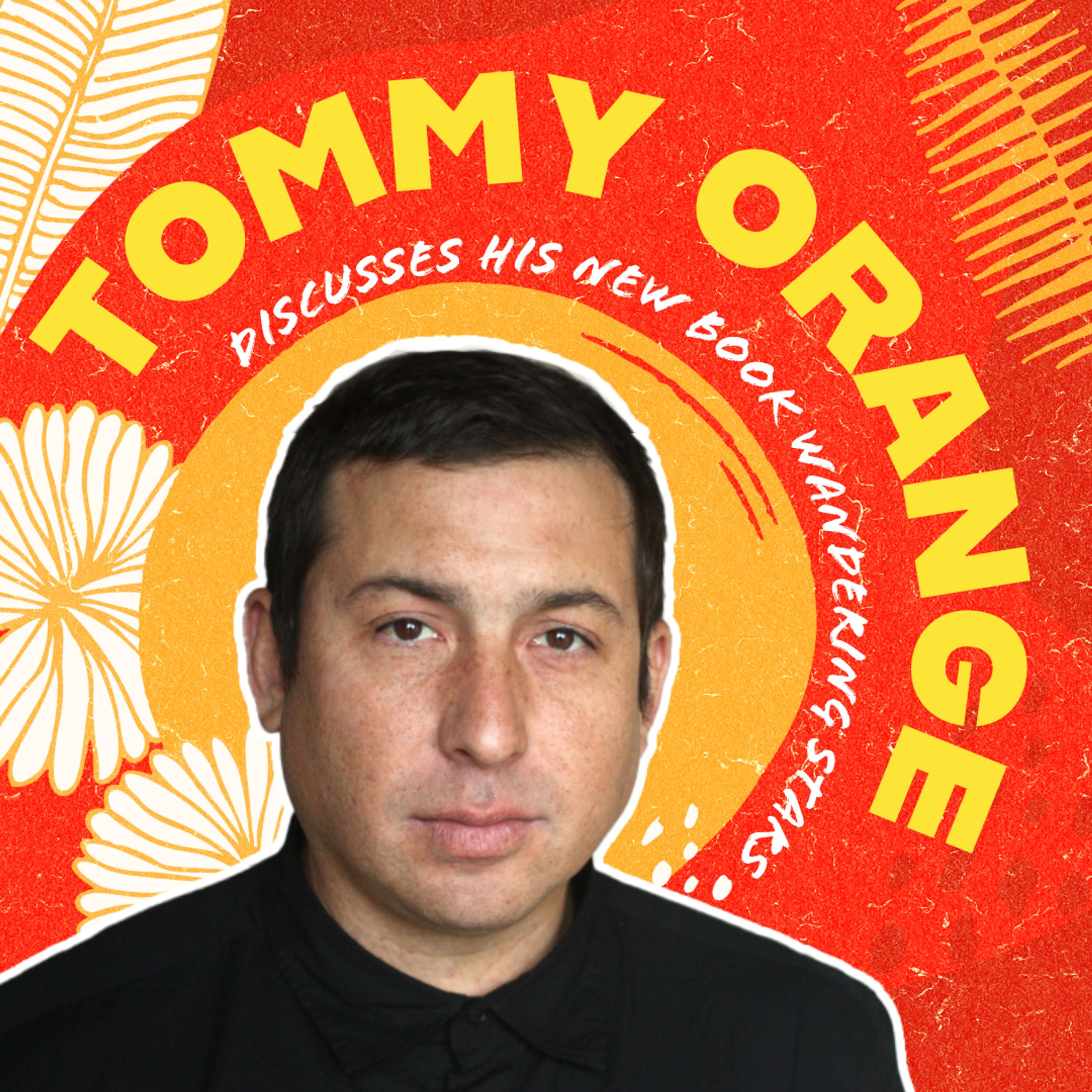 Tommy Orange - Beyond the Pages: Exploring Identity and Inheritance - podcast episode cover