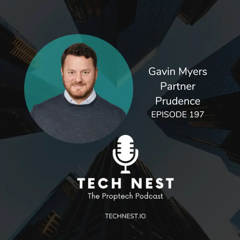 VC Investment into Defensible Proptech Companies with Gavin Myers, Partner at Prudence VC