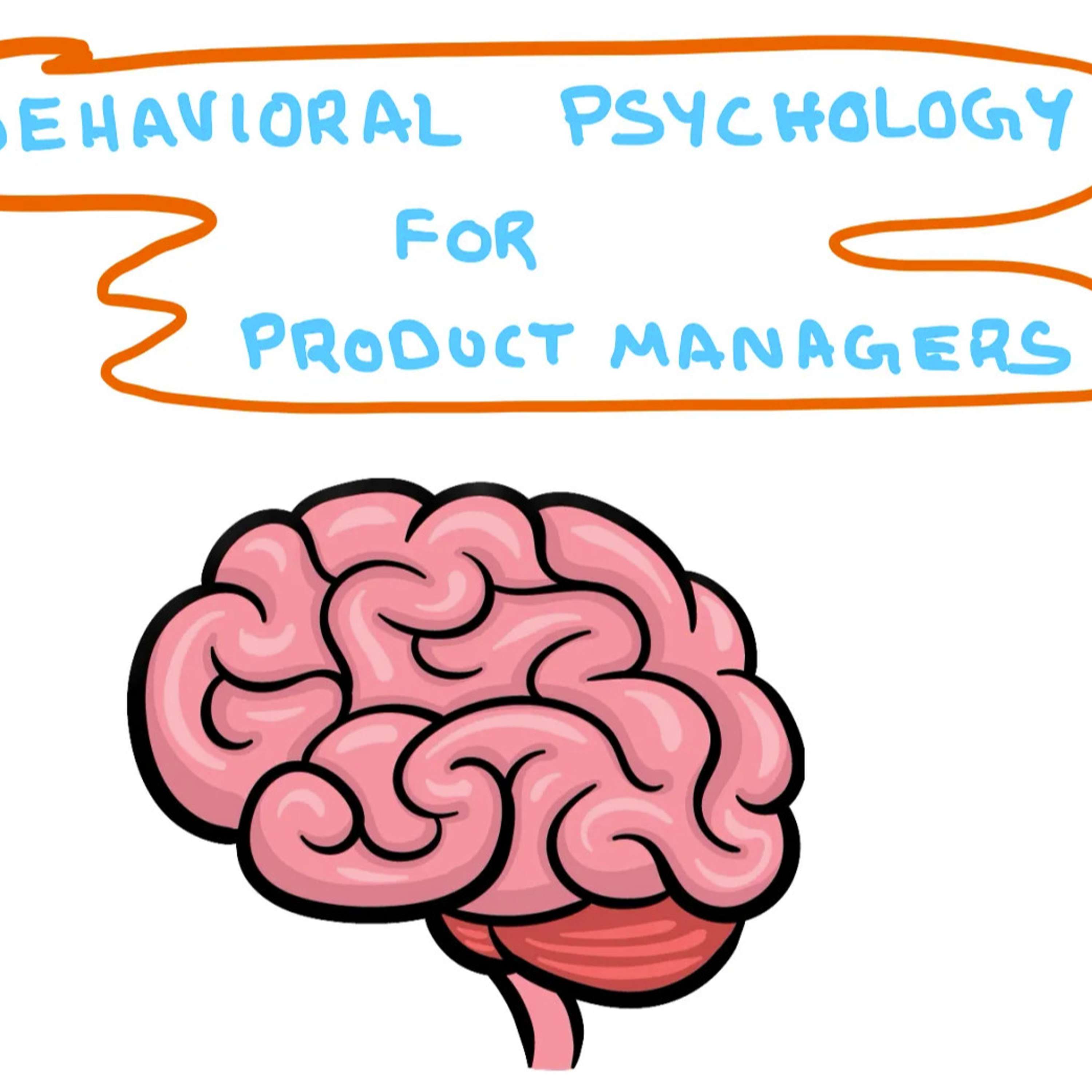 cover of episode 14 Crucial Behavioral Psychology Concepts for Product Managers
