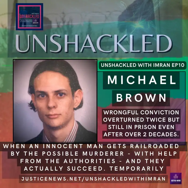 Michael Brown | Unshackled 10 | Conviction Overturned Twice but Still in Prison Even After 2 Decades