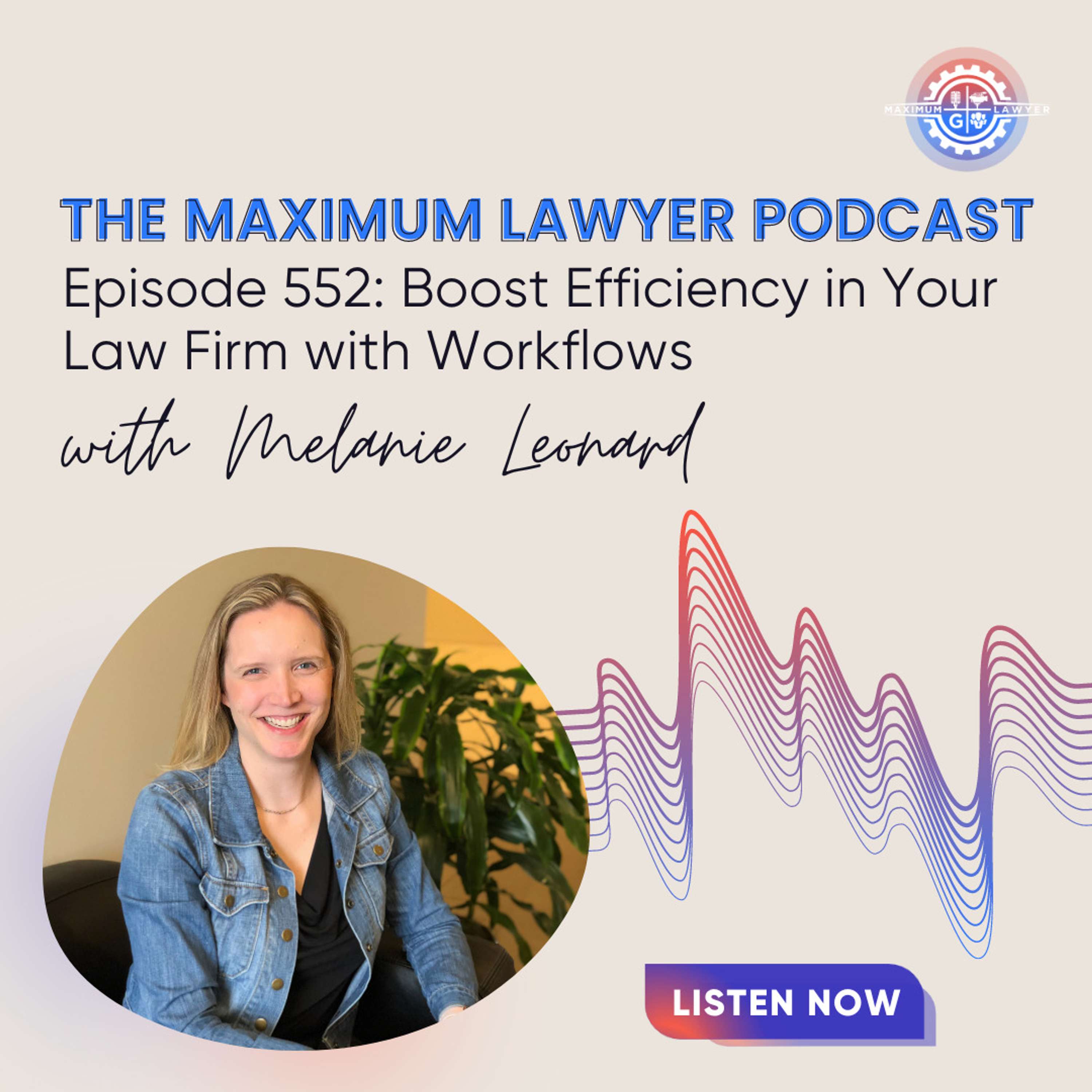 Boost Efficiency in Your Law Firm with Workflows with Melanie Leonard 