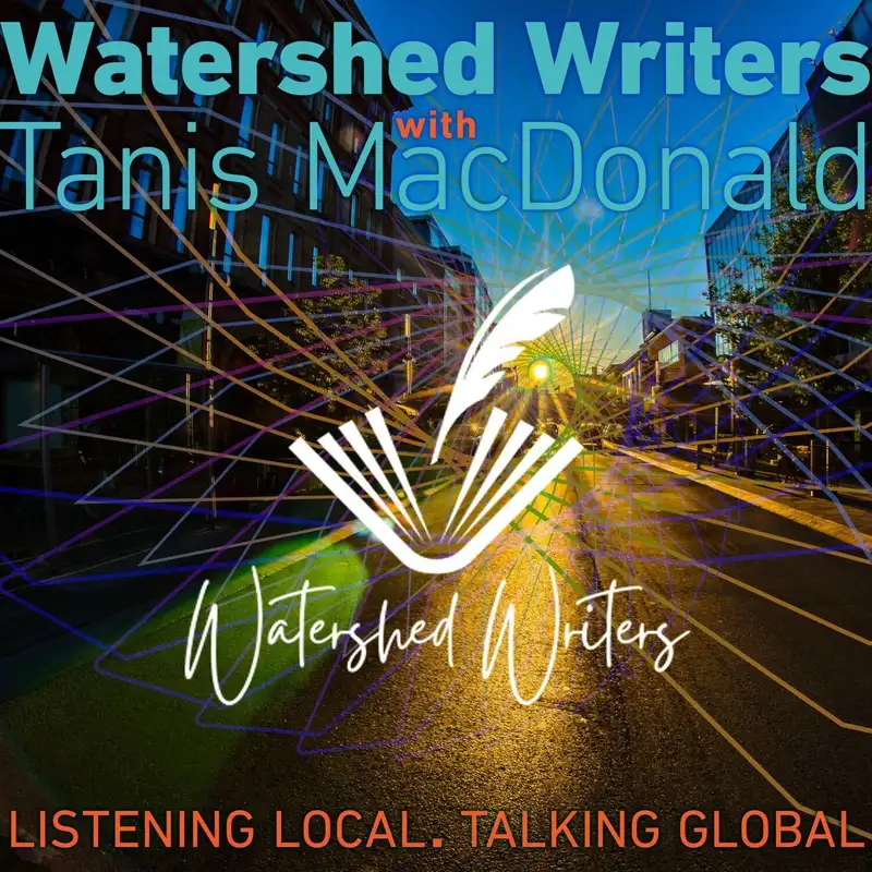 Watershed Writers w/ Tanis MacDonald: Susan Braley