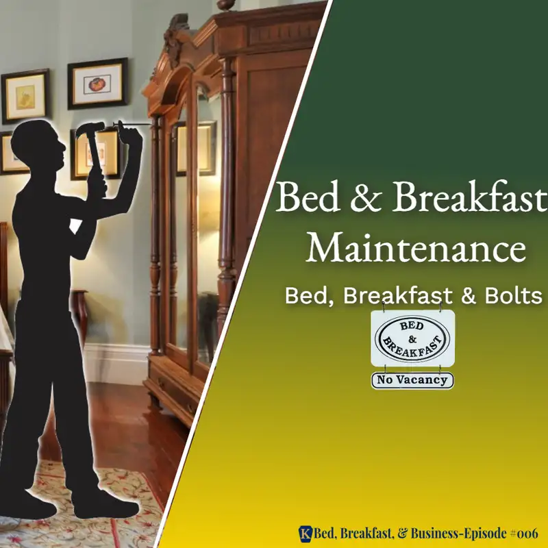 Bed and Breakfast Maintenance | Bed, Breakfast & Bolts-006