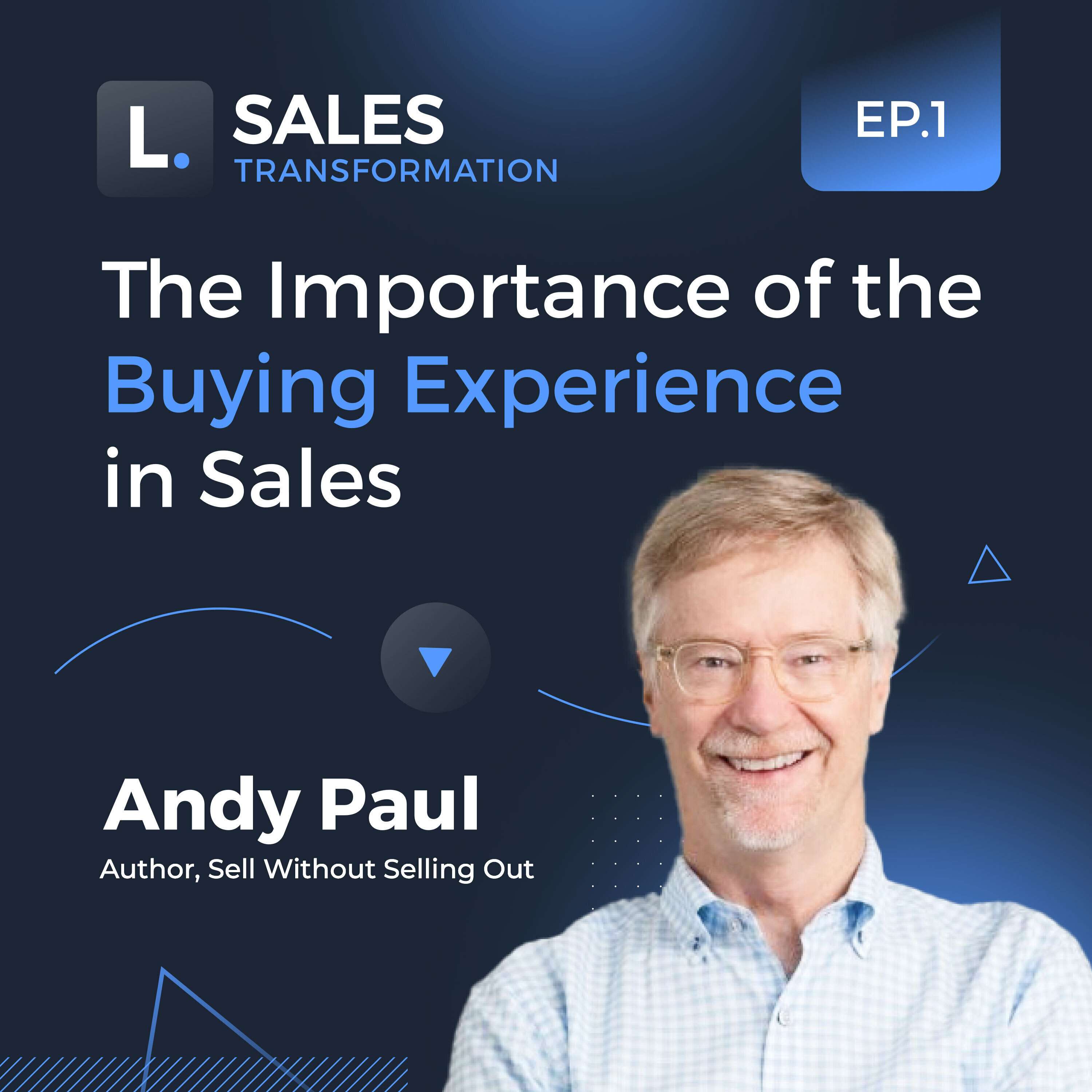 #676 - The Importance of the Buying Experience in Sales, with Andy Paul