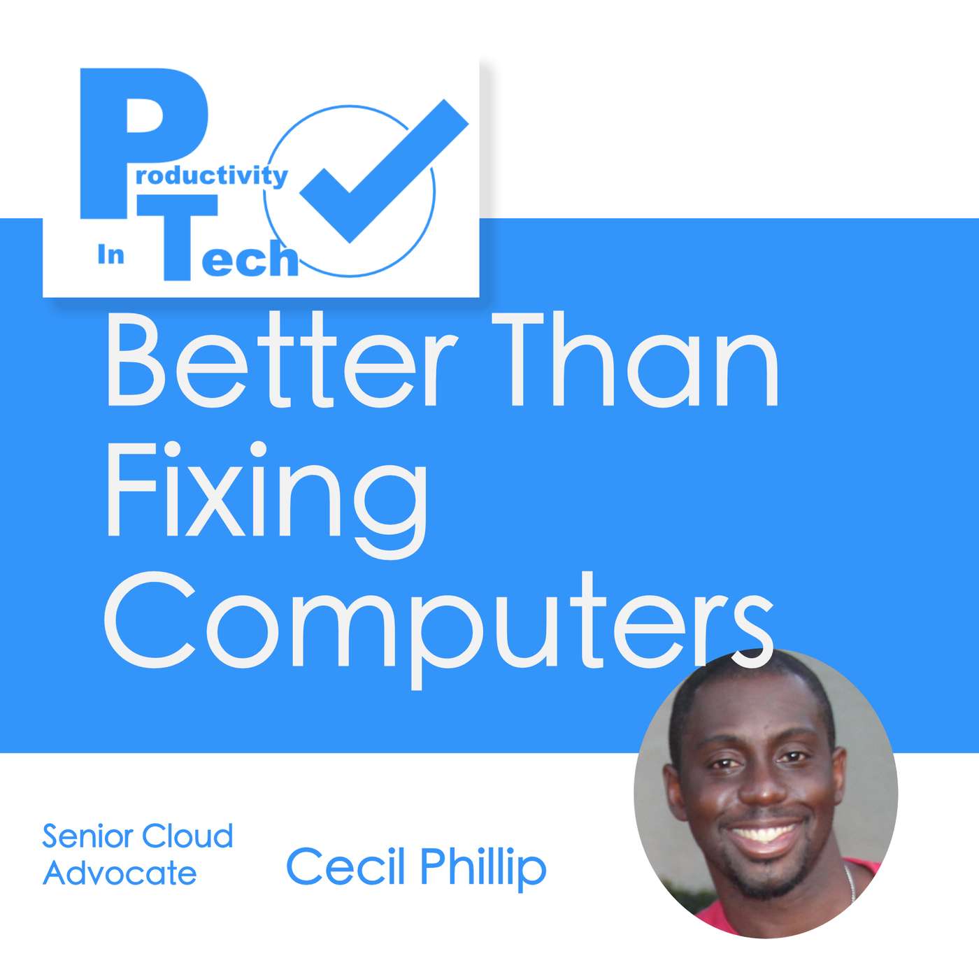 Better than Fixing Computers with Cecil Phillip episode artwork