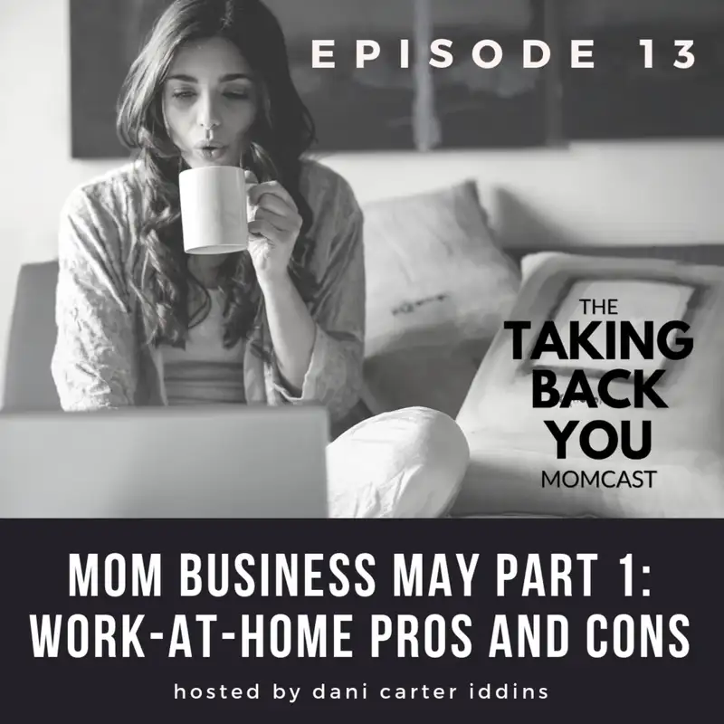 13: Work-At-Home Pros and Cons (MOM BUSINESS MAY Part 1)
