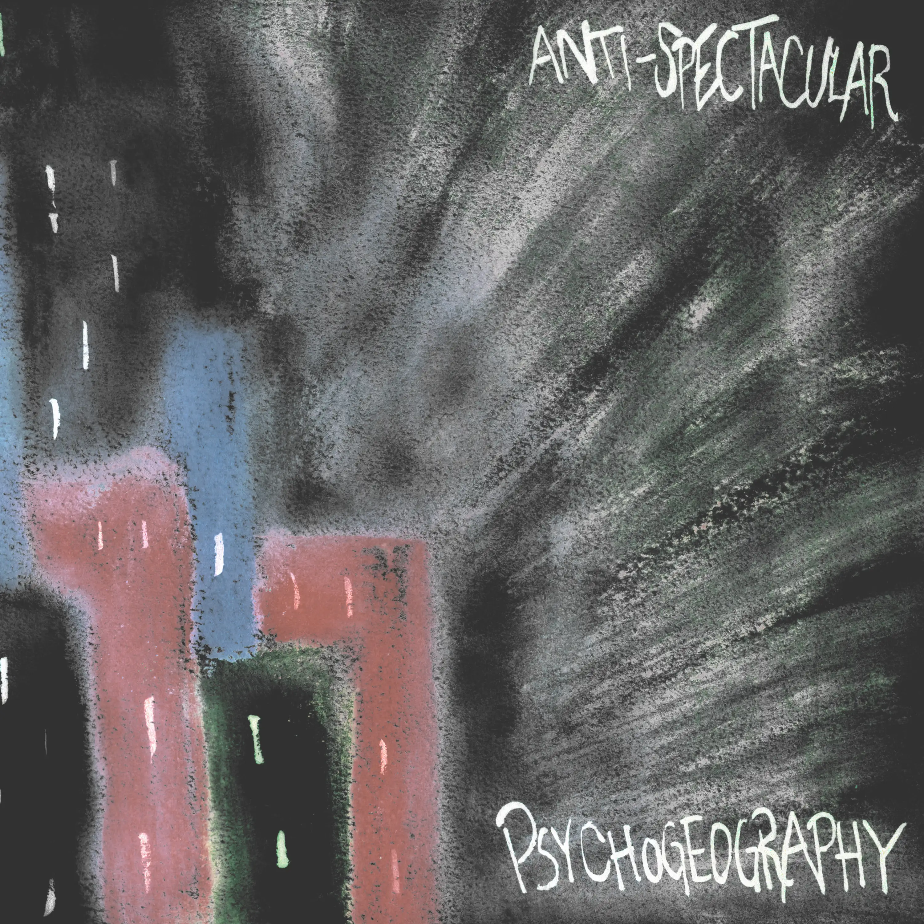 Anti-Spectacular - Psychogeography