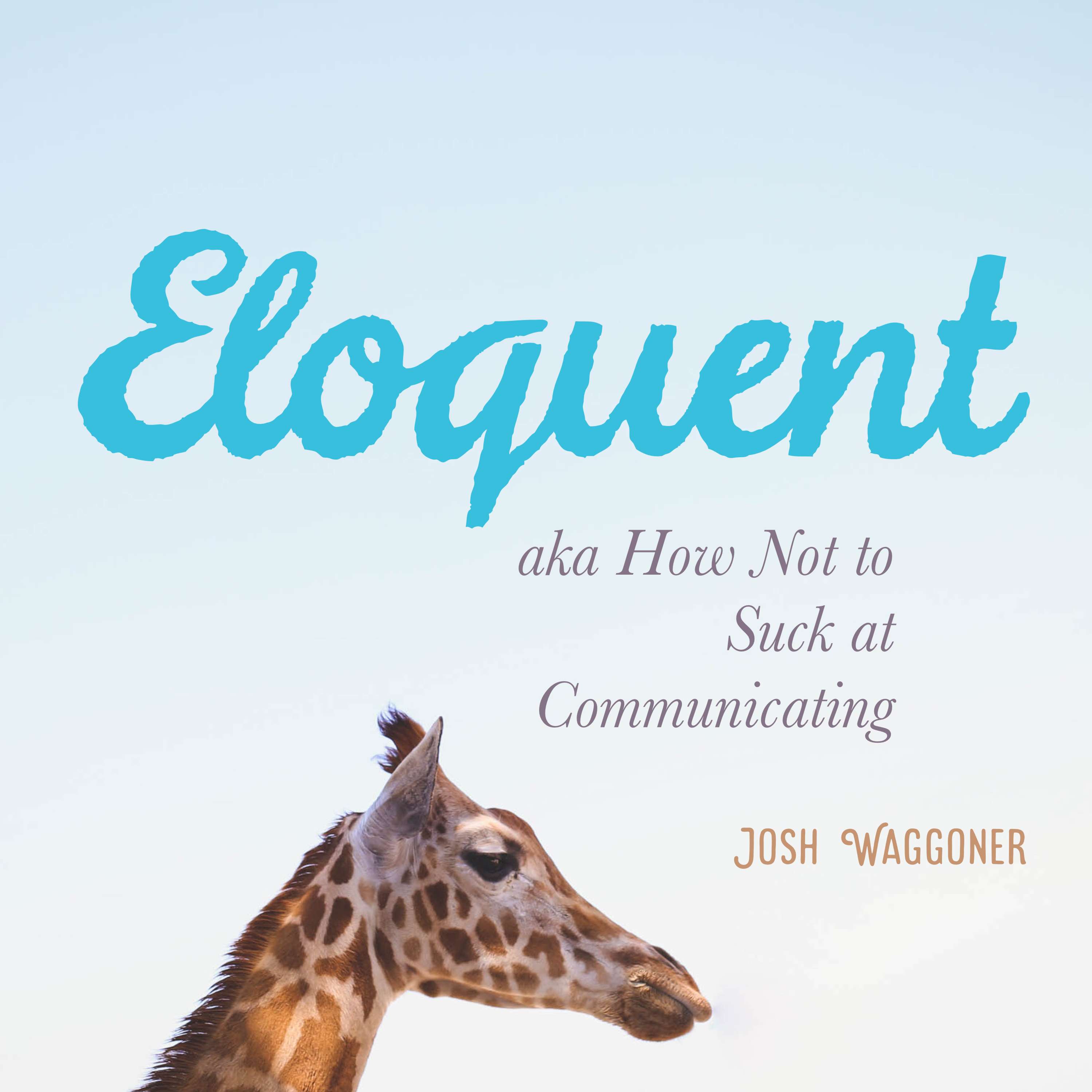 EL001: Introducing Eloquent, Aka How Not to Suck at Talking