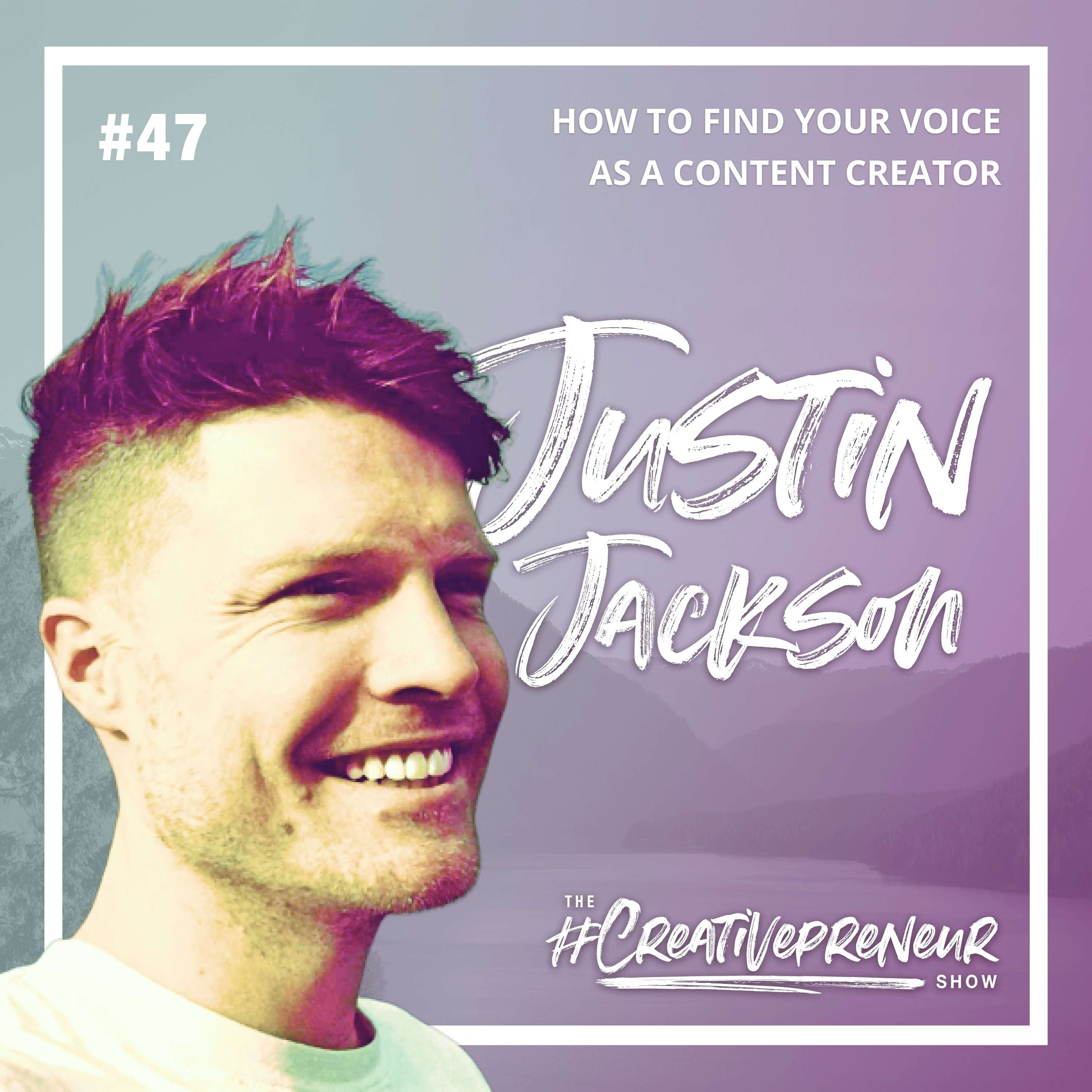 cover of episode 47: How to find your voice as a content creator (w/ Justin Jackson)