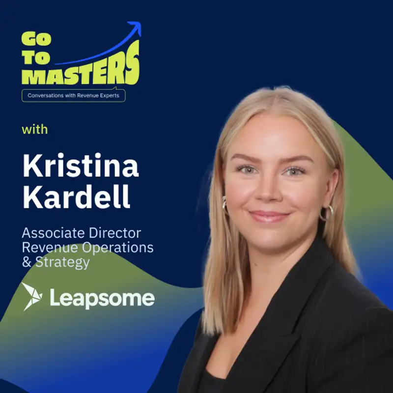 From Consulting to RevOps Excellence: Kristina Kardell’s Learnings on Collaboration & Prioritization 