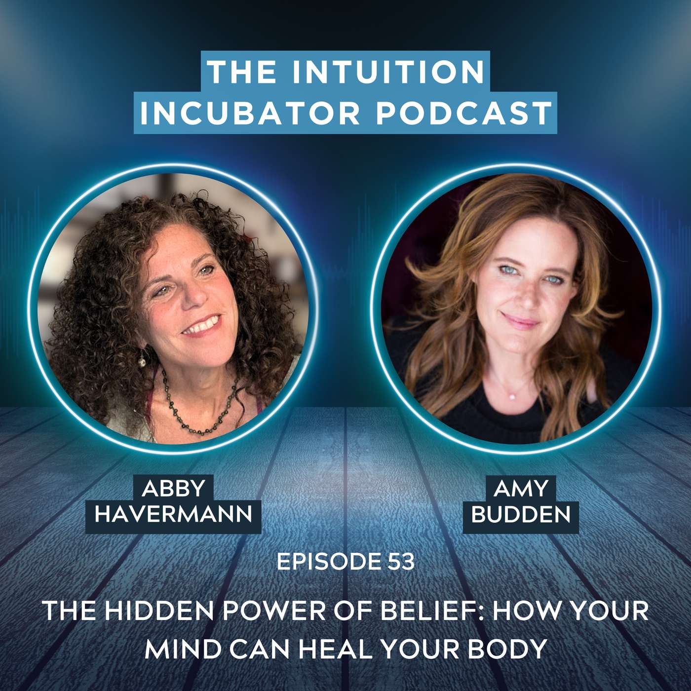#53 Amy Budden - The Hidden Power of Belief and How Your Mind Can Heal Your Body