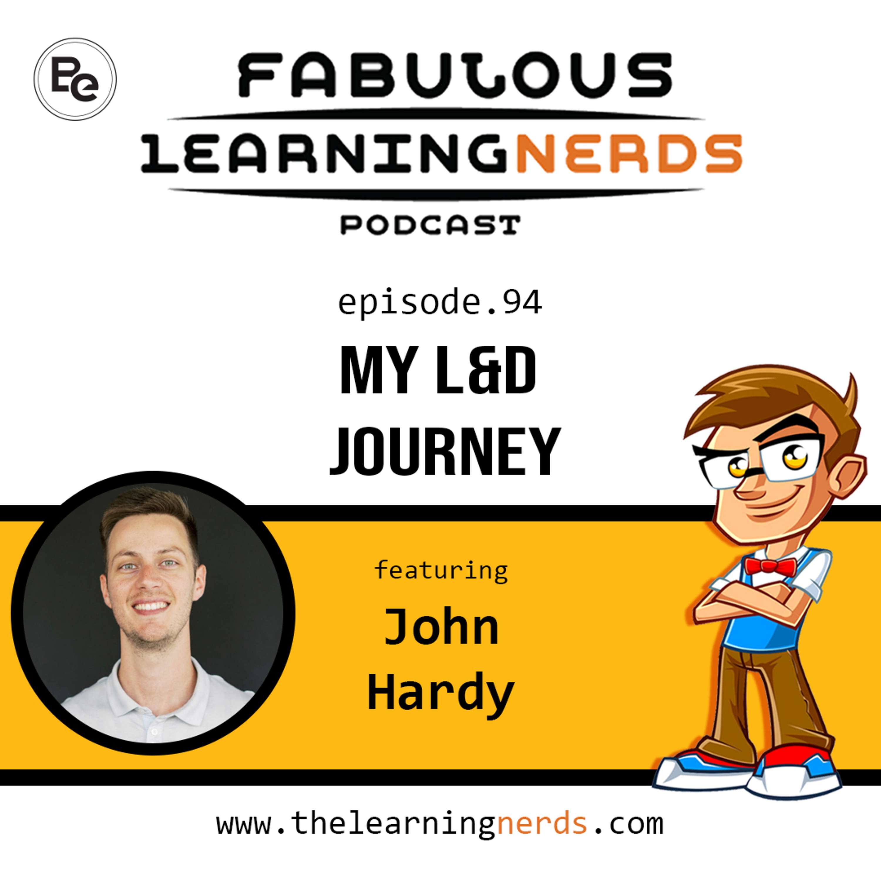 Episode 94 - My Learning Journey featuring John Hardy - podcast episode cover