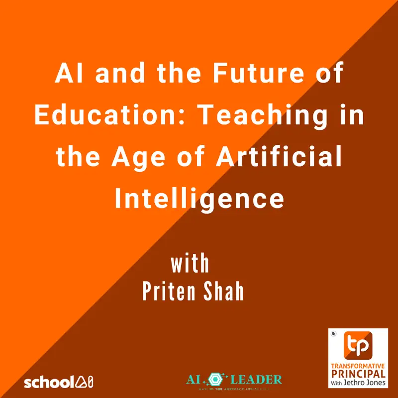 AI and the Future of Education: Teaching in the Age of Artificial Intelligence with Priten Shah Transformative Principal 562