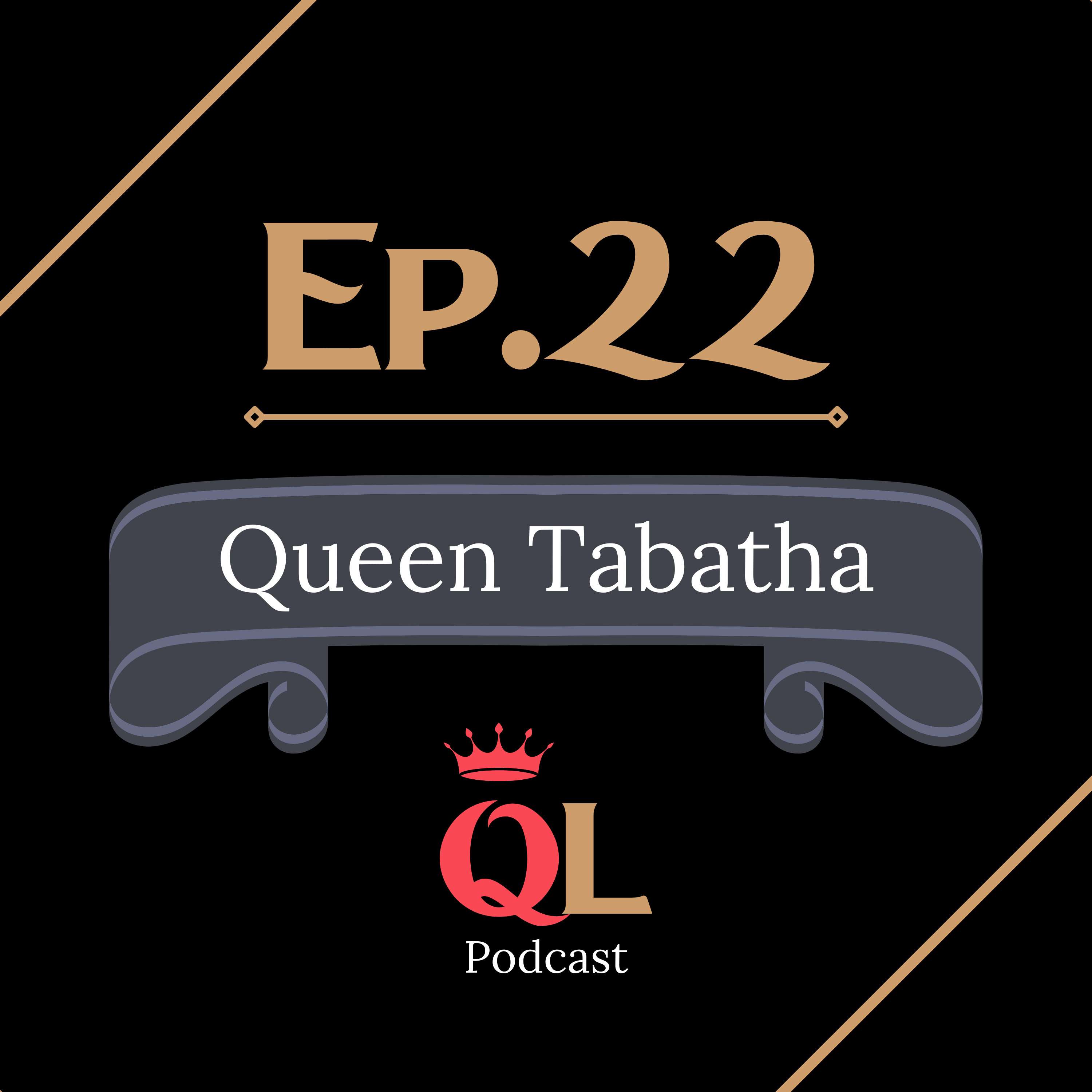 Tabatha is a Queen Leader: On being a female in traditional male roles, changing careers, and growing up in an entrepreneural family.