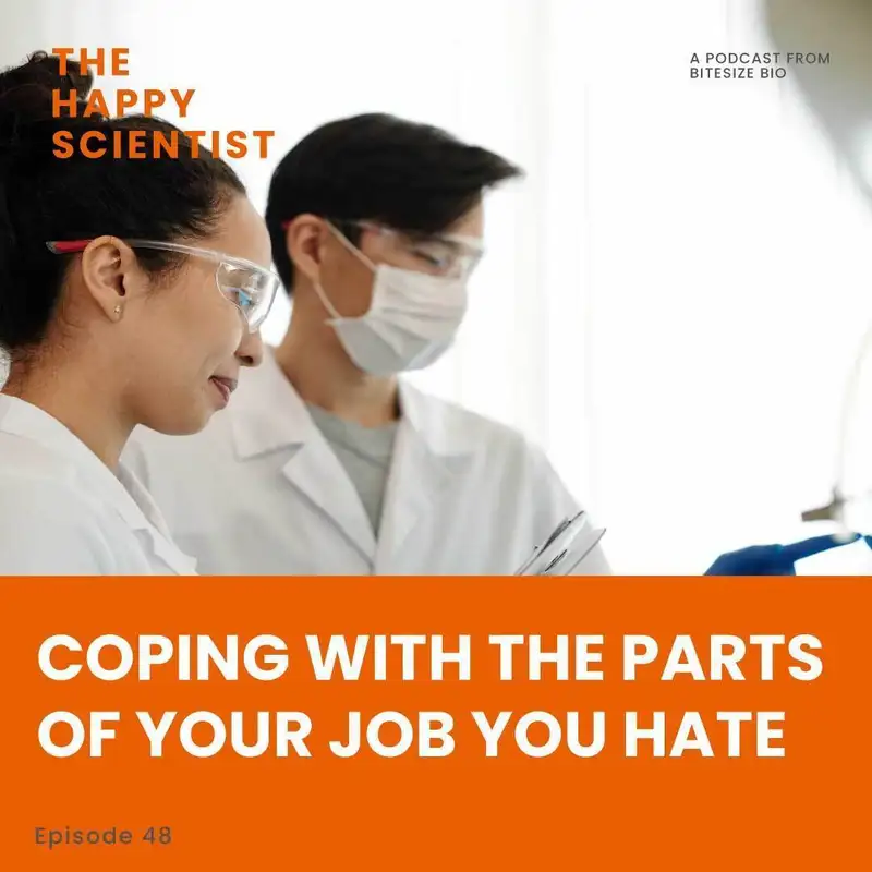 Coping With The Parts of Your Job You Hate